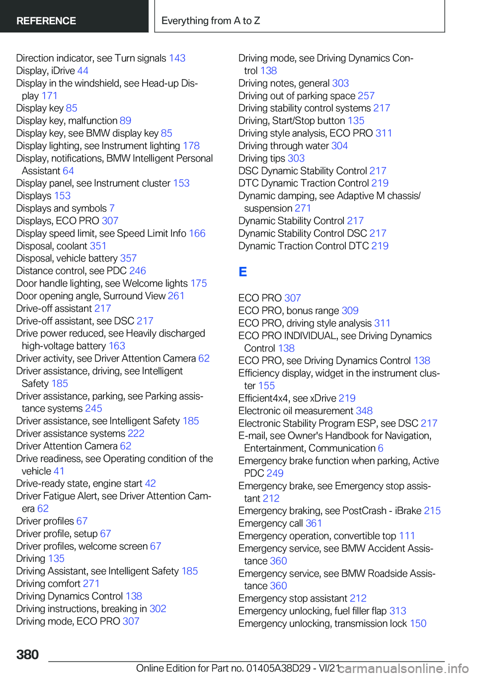 BMW 8 SERIES CONVERTIBLE 2022  Owners Manual �D�i�r�e�c�t�i�o�n��i�n�d�i�c�a�t�o�r�,��s�e�e��T�u�r�n��s�i�g�n�a�l�s��1�4�3�
�D�i�s�p�l�a�y�,��i�D�r�i�v�e� �4�4�
�D�i�s�p�l�a�y��i�n��t�h�e��w�i�n�d�s�h�i�e�l�d�,��s�e�e��H�e�a�d�-�u�