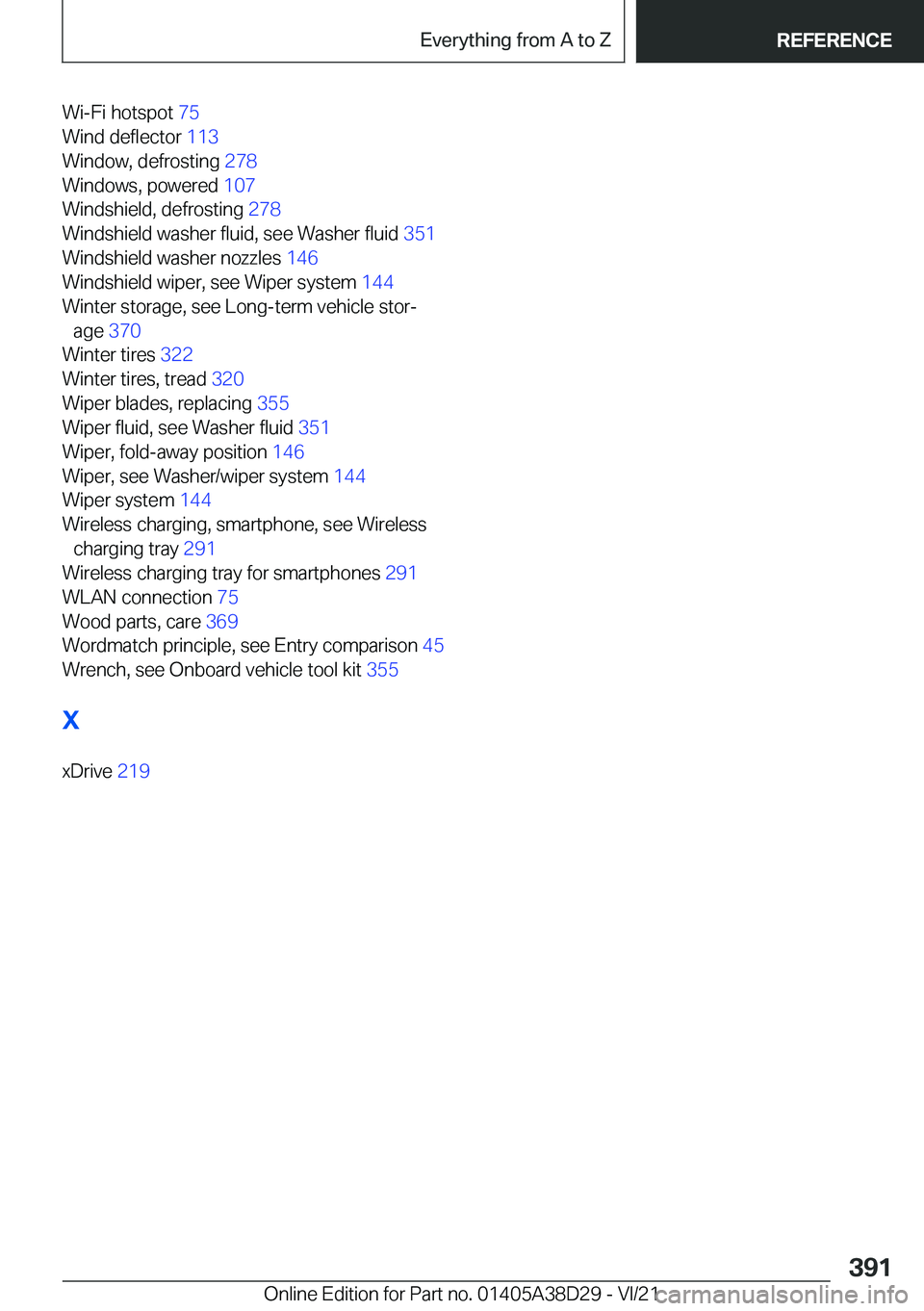BMW 8 SERIES CONVERTIBLE 2022  Owners Manual �W�i�-�F�i��h�o�t�s�p�o�t��7�5�
�W�i�n�d��d�e�f�l�e�c�t�o�r� �1�1�3�
�W�i�n�d�o�w�,��d�e�f�r�o�s�t�i�n�g� �2�7�8�
�W�i�n�d�o�w�s�,��p�o�w�e�r�e�d� �1�0�7�
�W�i�n�d�s�h�i�e�l�d�,��d�e�f�r�