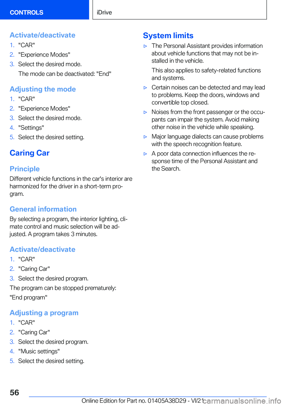 BMW 8 SERIES CONVERTIBLE 2022 Workshop Manual �A�c�t�i�v�a�t�e�/�d�e�a�c�t�i�v�a�t�e�1�.�"�C�A�R�"�2�.�"�E�x�p�e�r�i�e�n�c�e��M�o�d�e�s�"�3�.�S�e�l�e�c�t��t�h�e��d�e�s�i�r�e�d��m�o�d�e�.
�T�h�e��m�o�d�e��c�a�n��b�e��d�e�a�