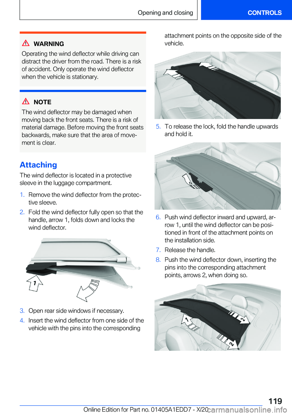 BMW 8 SERIES CONVERTIBLE 2021  Owners Manual �W�A�R�N�I�N�G
�O�p�e�r�a�t�i�n�g��t�h�e��w�i�n�d��d�e�f�l�e�c�t�o�r��w�h�i�l�e��d�r�i�v�i�n�g��c�a�n
�d�i�s�t�r�a�c�t��t�h�e��d�r�i�v�e�r��f�r�o�m��t�h�e��r�o�a�d�.��T�h�e�r�e��i�s��a�