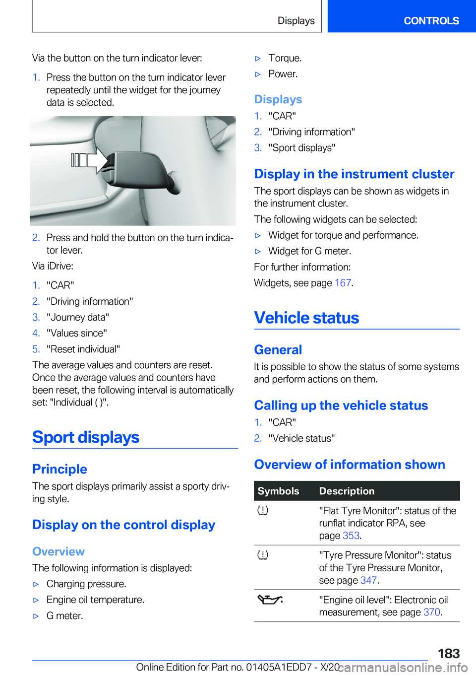 BMW 8 SERIES CONVERTIBLE 2021  Owners Manual �V�i�a��t�h�e��b�u�t�t�o�n��o�n��t�h�e��t�u�r�n��i�n�d�i�c�a�t�o�r��l�e�v�e�r�:�1�.�P�r�e�s�s��t�h�e��b�u�t�t�o�n��o�n��t�h�e��t�u�r�n��i�n�d�i�c�a�t�o�r��l�e�v�e�r�r�e�p�e�a�t�e�d�l�y�