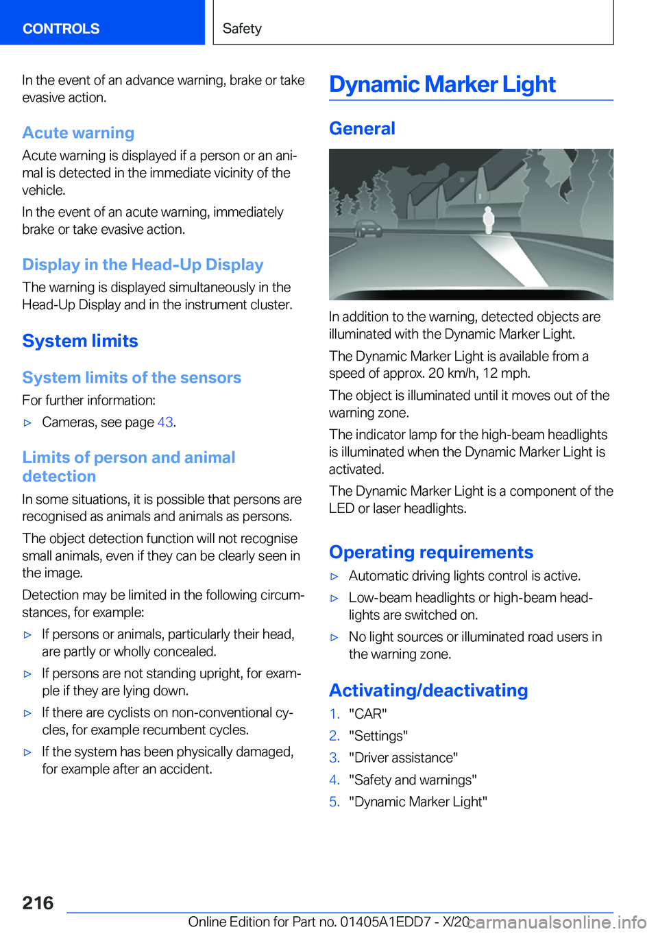 BMW 8 SERIES CONVERTIBLE 2021  Owners Manual �I�n��t�h�e��e�v�e�n�t��o�f��a�n��a�d�v�a�n�c�e��w�a�r�n�i�n�g�,��b�r�a�k�e��o�r��t�a�k�e�e�v�a�s�i�v�e��a�c�t�i�o�n�.
�A�c�u�t�e��w�a�r�n�i�n�g �A�c�u�t�e��w�a�r�n�i�n�g��i�s��d�i�s�p�l
