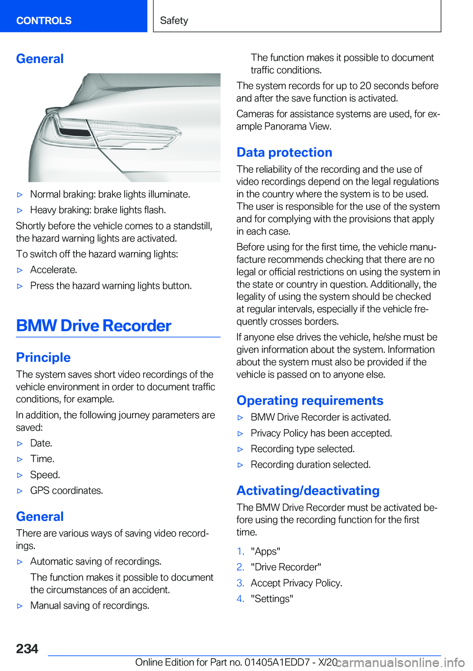 BMW 8 SERIES CONVERTIBLE 2021  Owners Manual �G�e�n�e�r�a�l'x�N�o�r�m�a�l��b�r�a�k�i�n�g�:��b�r�a�k�e��l�i�g�h�t�s��i�l�l�u�m�i�n�a�t�e�.'x�H�e�a�v�y��b�r�a�k�i�n�g�:��b�r�a�k�e��l�i�g�h�t�s��f�l�a�s�h�.
�S�h�o�r�t�l�y��b�e�f�o�