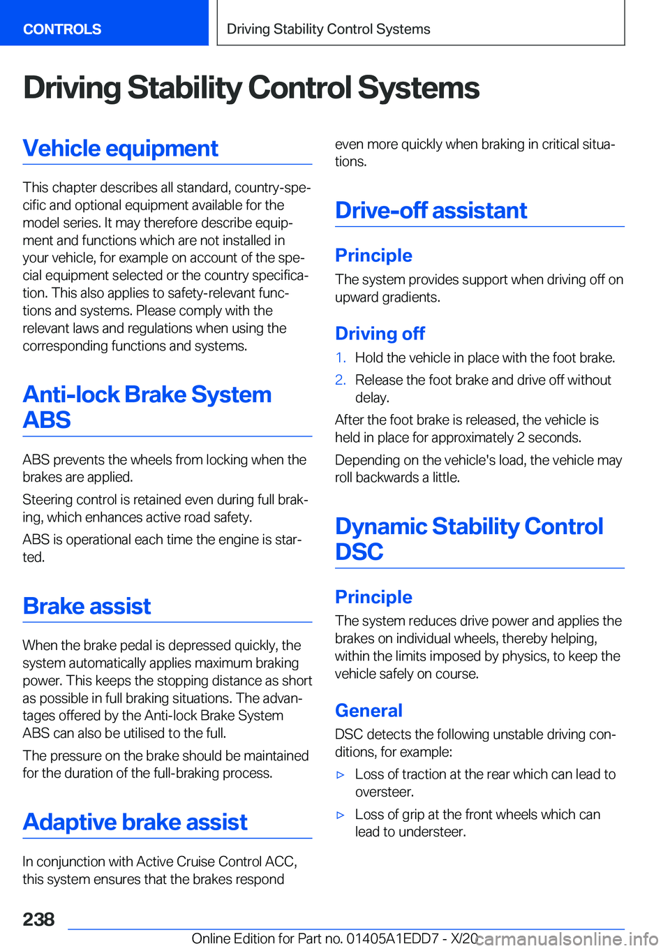 BMW 8 SERIES CONVERTIBLE 2021  Owners Manual �D�r�i�v�i�n�g��S�t�a�b�i�l�i�t�y��C�o�n�t�r�o�l��S�y�s�t�e�m�s�V�e�h�i�c�l�e��e�q�u�i�p�m�e�n�t
�T�h�i�s��c�h�a�p�t�e�r��d�e�s�c�r�i�b�e�s��a�l�l��s�t�a�n�d�a�r�d�,��c�o�u�n�t�r�y�-�s�p�ej�