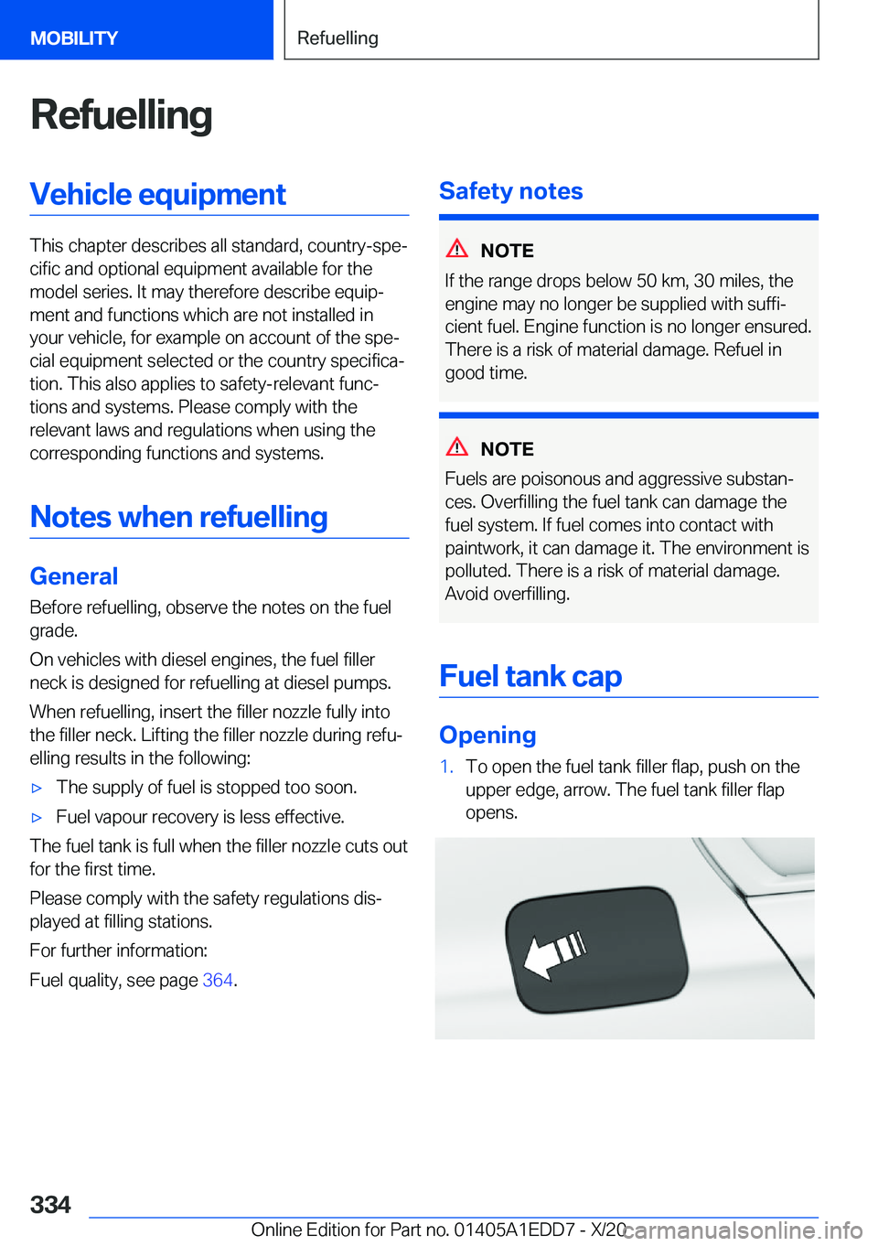 BMW 8 SERIES CONVERTIBLE 2021  Owners Manual �R�e�f�u�e�l�l�i�n�g�V�e�h�i�c�l�e��e�q�u�i�p�m�e�n�t
�T�h�i�s��c�h�a�p�t�e�r��d�e�s�c�r�i�b�e�s��a�l�l��s�t�a�n�d�a�r�d�,��c�o�u�n�t�r�y�-�s�p�ej�c�i�f�i�c��a�n�d��o�p�t�i�o�n�a�l��e�q�u�i�