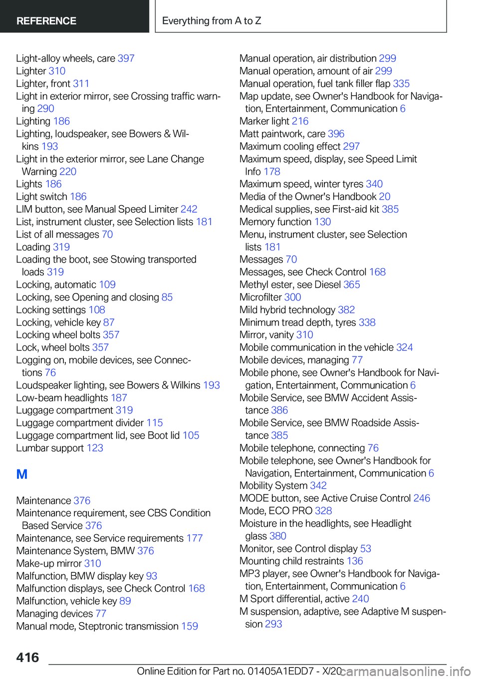 BMW 8 SERIES CONVERTIBLE 2021  Owners Manual �L�i�g�h�t�-�a�l�l�o�y��w�h�e�e�l�s�,��c�a�r�e��3�9�7�
�L�i�g�h�t�e�r� �3�1�0�
�L�i�g�h�t�e�r�,��f�r�o�n�t� �3�1�1�
�L�i�g�h�t��i�n��e�x�t�e�r�i�o�r��m�i�r�r�o�r�,��s�e�e��C�r�o�s�s�i�n�