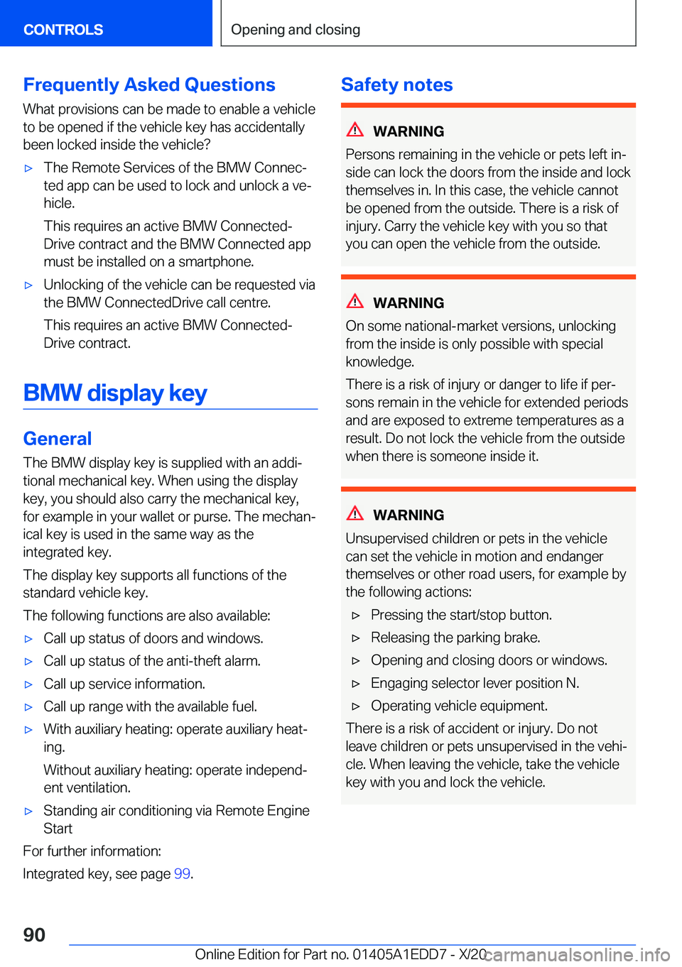 BMW 8 SERIES CONVERTIBLE 2021 Manual Online �F�r�e�q�u�e�n�t�l�y��A�s�k�e�d��Q�u�e�s�t�i�o�n�s
�W�h�a�t��p�r�o�v�i�s�i�o�n�s��c�a�n��b�e��m�a�d�e��t�o��e�n�a�b�l�e��a��v�e�h�i�c�l�e
�t�o��b�e��o�p�e�n�e�d��i�f��t�h�e��v�e�h�i�c�l