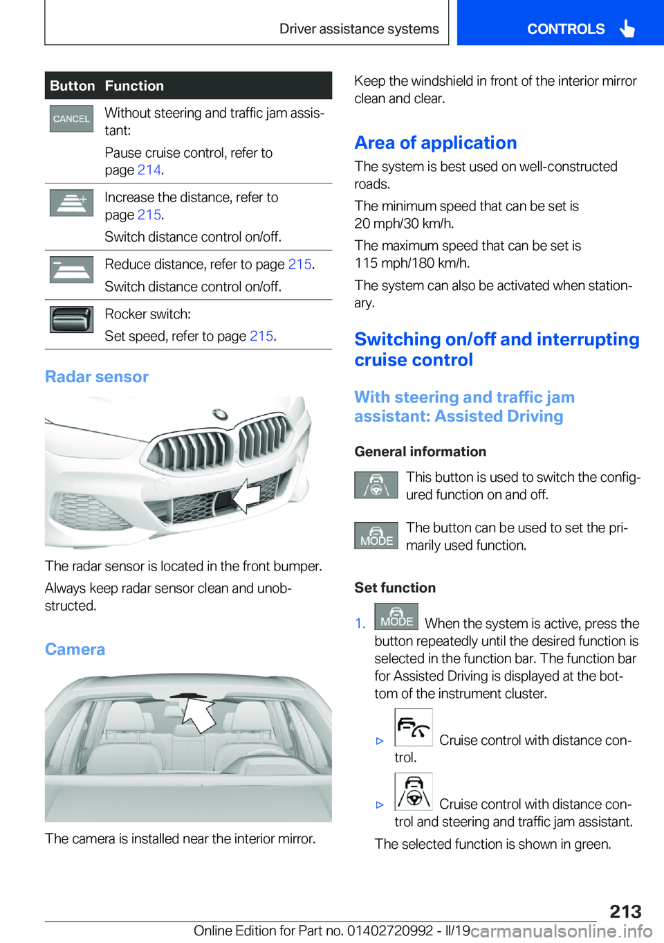 BMW 8 SERIES CONVERTIBLE 2020  Owners Manual �B�u�t�t�o�n�F�u�n�c�t�i�o�n�W�i�t�h�o�u�t��s�t�e�e�r�i�n�g��a�n�d��t�r�a�f�f�i�c��j�a�m��a�s�s�i�sj
�t�a�n�t�:
�P�a�u�s�e��c�r�u�i�s�e��c�o�n�t�r�o�l�,��r�e�f�e�r��t�o
�p�a�g�e� �2�1�4�.�I