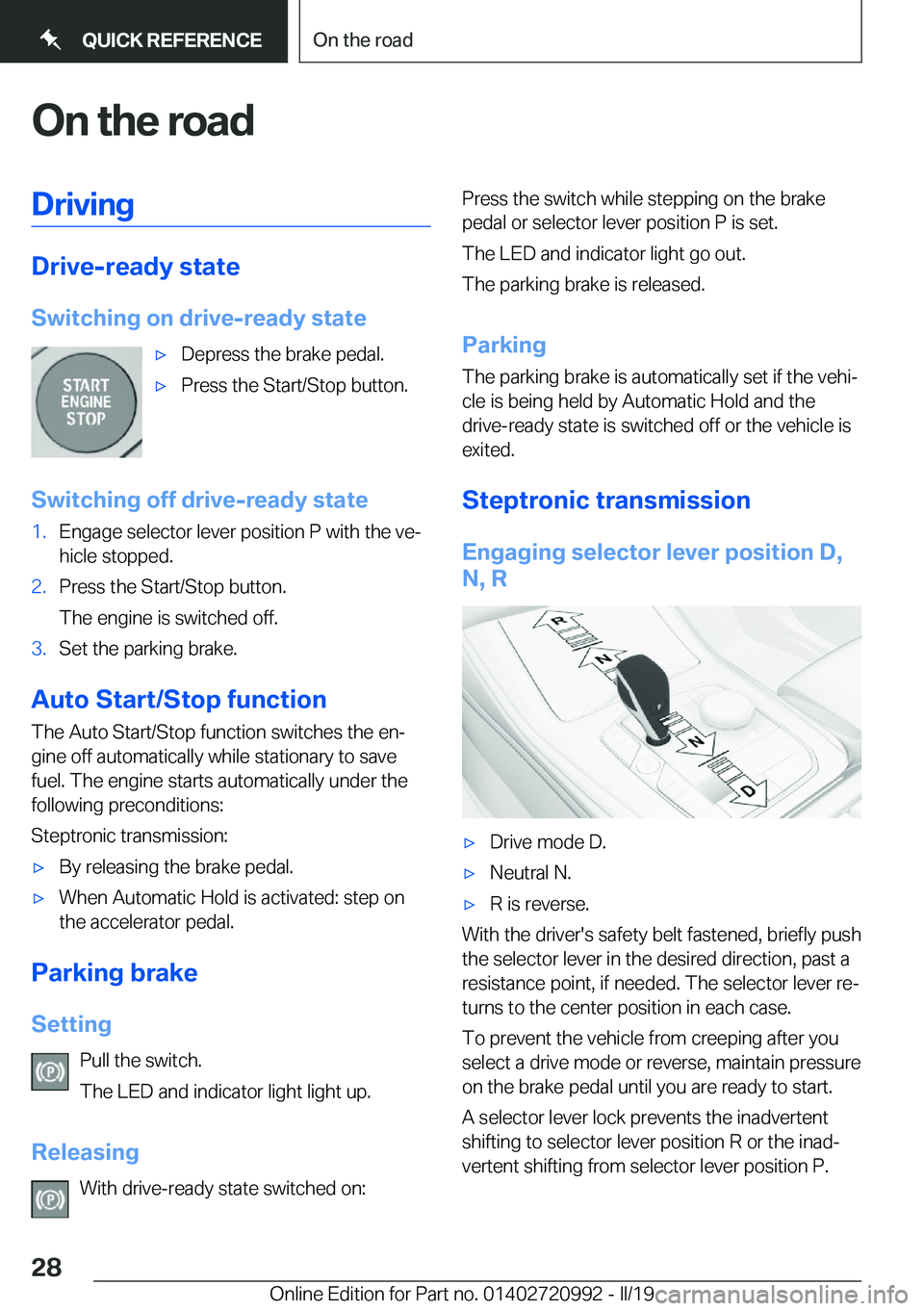BMW 8 SERIES CONVERTIBLE 2020 Owners Manual �O�n��t�h�e��r�o�a�d�D�r�i�v�i�n�g
�D�r�i�v�e�-�r�e�a�d�y��s�t�a�t�e
�S�w�i�t�c�h�i�n�g��o�n��d�r�i�v�e�-�r�e�a�d�y��s�t�a�t�e
'x�D�e�p�r�e�s�s��t�h�e��b�r�a�k�e��p�e�d�a�l�.'x�P�r�e�
