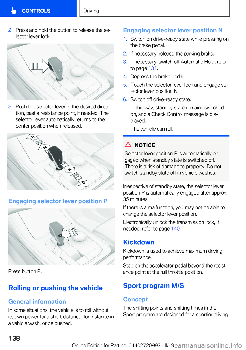 BMW 8 SERIES CONVERTIBLE 2019  Owners Manual �2�.�P�r�e�s�s��a�n�d��h�o�l�d��t�h�e��b�u�t�t�o�n��t�o��r�e�l�e�a�s�e��t�h�e��s�ej�l�e�c�t�o�r��l�e�v�e�r��l�o�c�k�.�3�.�P�u�s�h��t�h�e��s�e�l�e�c�t�o�r��l�e�v�e�r��i�n��t�h�e��d�e�s