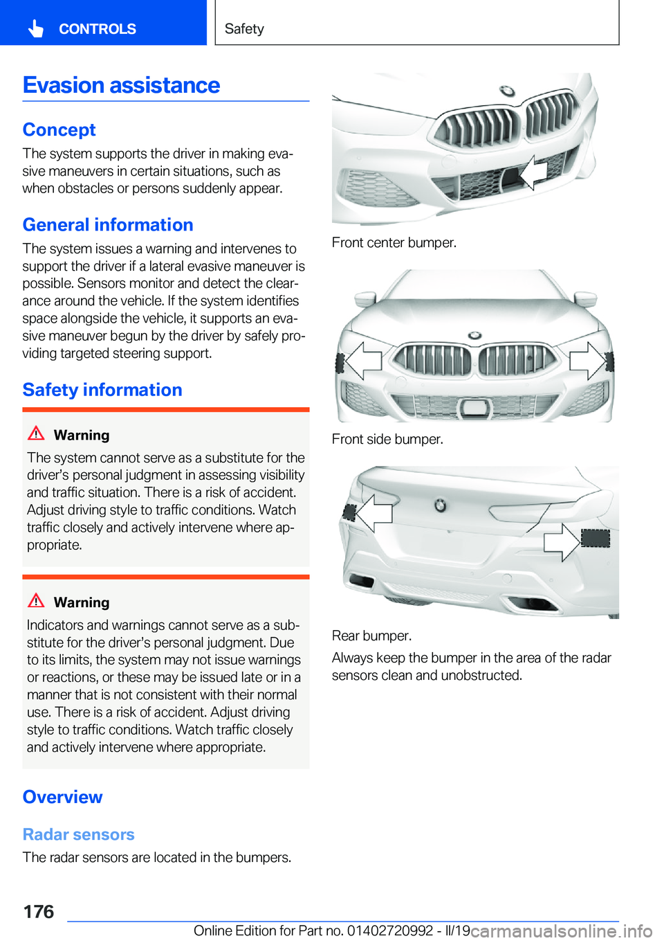 BMW 8 SERIES CONVERTIBLE 2019  Owners Manual �E�v�a�s�i�o�n��a�s�s�i�s�t�a�n�c�e
�C�o�n�c�e�p�t
�T�h�e��s�y�s�t�e�m��s�u�p�p�o�r�t�s��t�h�e��d�r�i�v�e�r��i�n��m�a�k�i�n�g��e�v�aj �s�i�v�e��m�a�n�e�u�v�e�r�s��i�n��c�e�r�t�a�i�n��s�i�