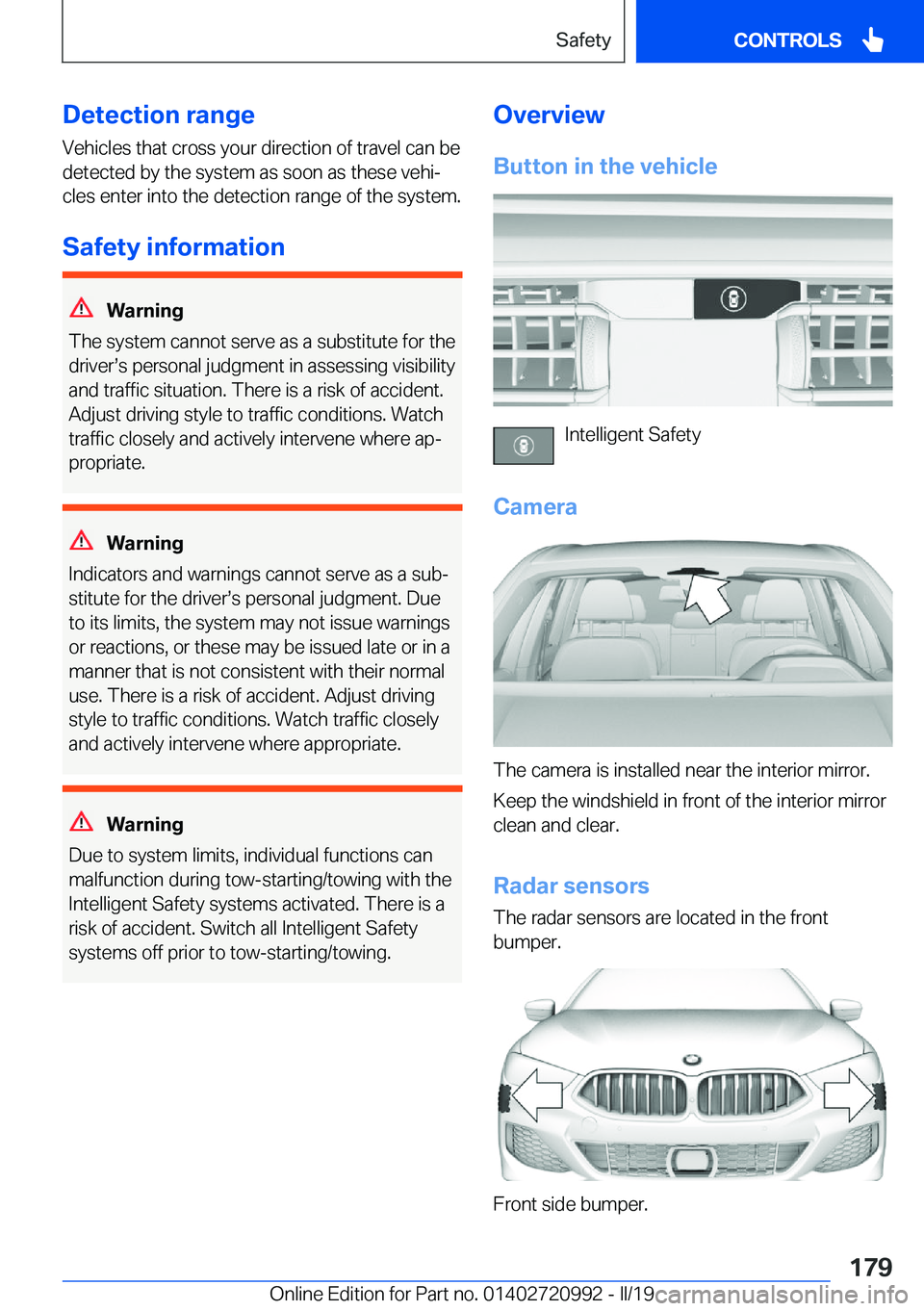BMW 8 SERIES CONVERTIBLE 2019  Owners Manual �D�e�t�e�c�t�i�o�n��r�a�n�g�e�V�e�h�i�c�l�e�s��t�h�a�t��c�r�o�s�s��y�o�u�r��d�i�r�e�c�t�i�o�n��o�f��t�r�a�v�e�l��c�a�n��b�e
�d�e�t�e�c�t�e�d��b�y��t�h�e��s�y�s�t�e�m��a�s��s�o�o�n��a�s�
