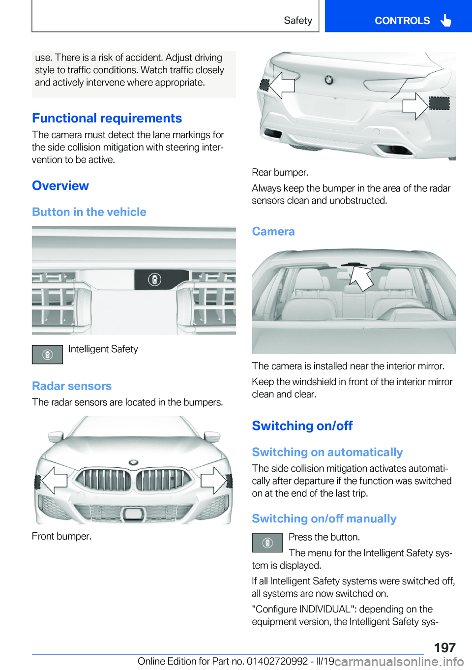 BMW 8 SERIES CONVERTIBLE 2019  Owners Manual �u�s�e�.��T�h�e�r�e��i�s��a��r�i�s�k��o�f��a�c�c�i�d�e�n�t�.��A�d�j�u�s�t��d�r�i�v�i�n�g
�s�t�y�l�e��t�o��t�r�a�f�f�i�c��c�o�n�d�i�t�i�o�n�s�.��W�a�t�c�h��t�r�a�f�f�i�c��c�l�o�s�e�l�y
�a