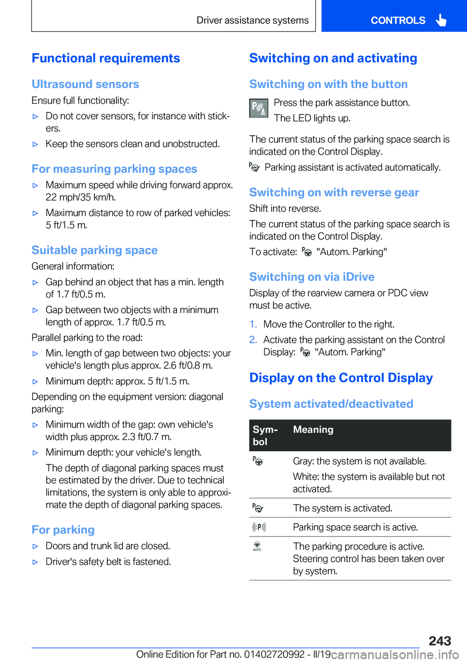BMW 8 SERIES CONVERTIBLE 2019  Owners Manual �F�u�n�c�t�i�o�n�a�l��r�e�q�u�i�r�e�m�e�n�t�s
�U�l�t�r�a�s�o�u�n�d��s�e�n�s�o�r�s �E�n�s�u�r�e��f�u�l�l��f�u�n�c�t�i�o�n�a�l�i�t�y�:'x�D�o��n�o�t��c�o�v�e�r��s�e�n�s�o�r�s�,��f�o�r��i�n�s