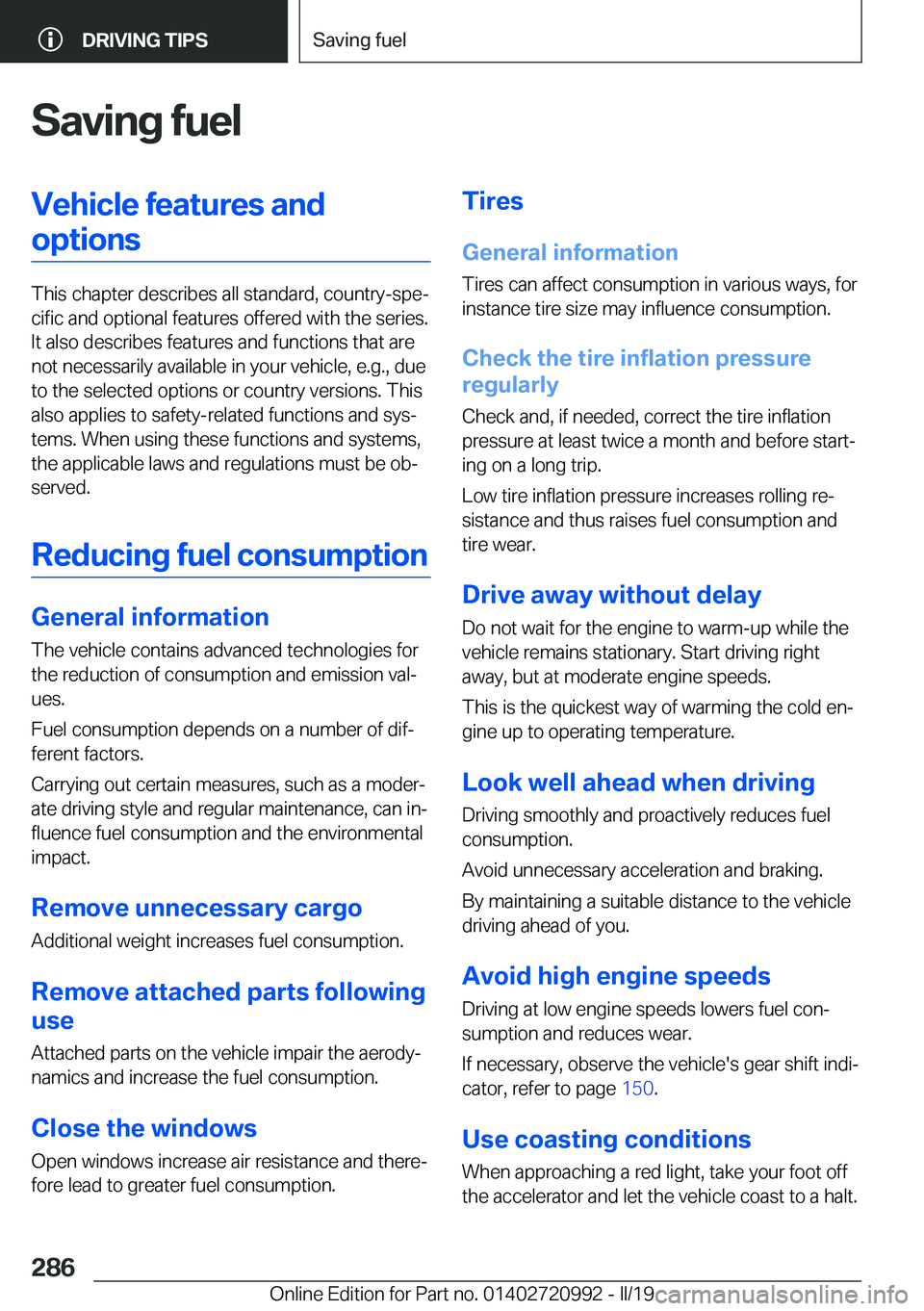 BMW 8 SERIES CONVERTIBLE 2019  Owners Manual �S�a�v�i�n�g��f�u�e�l�V�e�h�i�c�l�e��f�e�a�t�u�r�e�s��a�n�d�o�p�t�i�o�n�s
�T�h�i�s��c�h�a�p�t�e�r��d�e�s�c�r�i�b�e�s��a�l�l��s�t�a�n�d�a�r�d�,��c�o�u�n�t�r�y�-�s�p�ej�c�i�f�i�c��a�n�d��o�p�