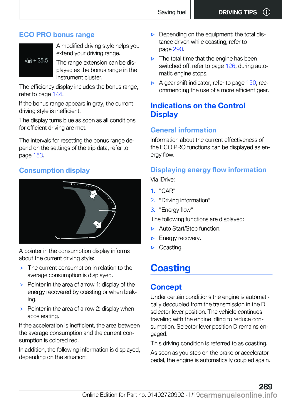 BMW 8 SERIES CONVERTIBLE 2019  Owners Manual �E�C�O��P�R�O��b�o�n�u�s��r�a�n�g�e�A��m�o�d�i�f�i�e�d��d�r�i�v�i�n�g��s�t�y�l�e��h�e�l�p�s��y�o�u
�e�x�t�e�n�d��y�o�u�r��d�r�i�v�i�n�g��r�a�n�g�e�.
�T�h�e��r�a�n�g�e��e�x�t�e�n�s�i�o�n�