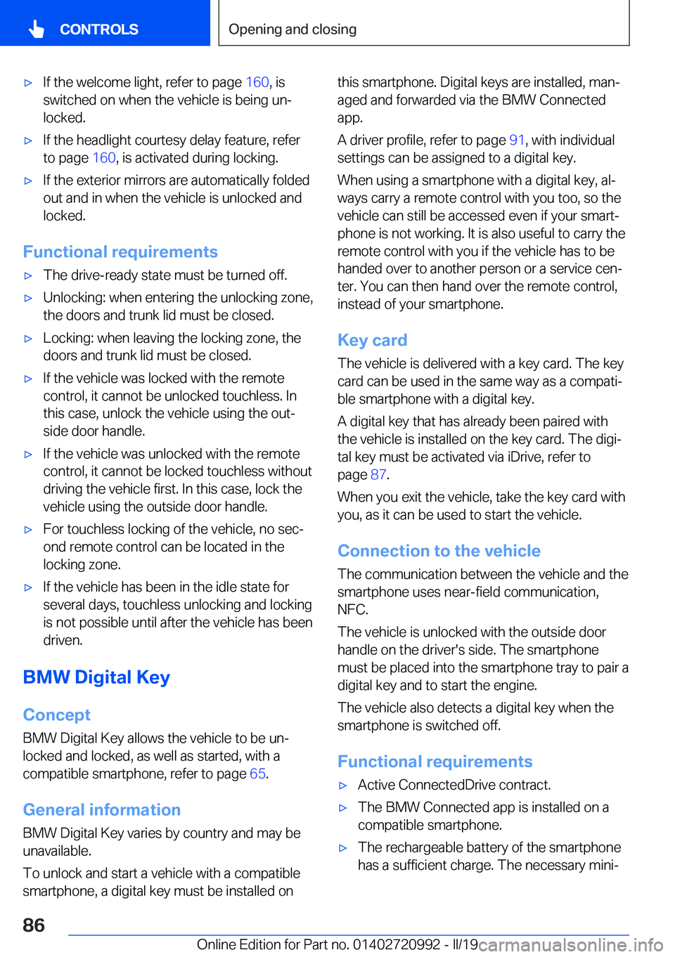 BMW 8 SERIES CONVERTIBLE 2019 Manual Online 'x�I�f��t�h�e��w�e�l�c�o�m�e��l�i�g�h�t�,��r�e�f�e�r��t�o��p�a�g�e��1�6�0�,��i�s
�s�w�i�t�c�h�e�d��o�n��w�h�e�n��t�h�e��v�e�h�i�c�l�e��i�s��b�e�i�n�g��u�nj
�l�o�c�k�e�d�.'x�I�f