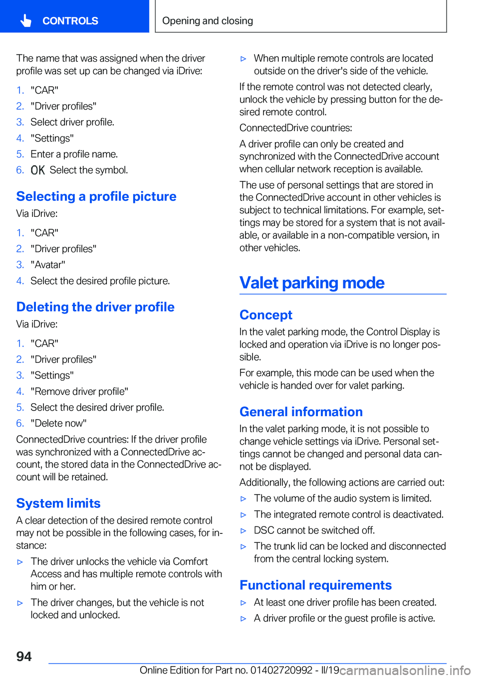 BMW 8 SERIES CONVERTIBLE 2019  Owners Manual �T�h�e��n�a�m�e��t�h�a�t��w�a�s��a�s�s�i�g�n�e�d��w�h�e�n��t�h�e��d�r�i�v�e�r�p�r�o�f�i�l�e��w�a�s��s�e�t��u�p��c�a�n��b�e��c�h�a�n�g�e�d��v�i�a��i�D�r�i�v�e�:�1�.��C�A�R��2�.��D�r�i