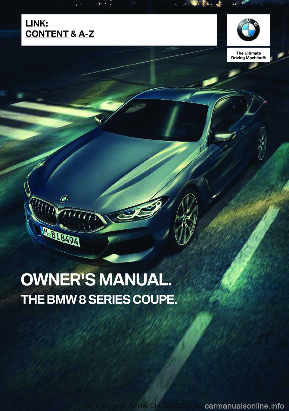 BMW 8 SERIES COUPE 2022  Owners Manual �T�h�e��U�l�t�i�m�a�t�e
�D�r�i�v�i�n�g��M�a�c�h�i�n�e�n
�O�W�N�E�R�'�S��M�A�N�U�A�L�.
�T�H�E��B�M�W��8��S�E�R�I�E�S��C�O�U�P�E�.�L�I�N�K�:
�C�O�N�T�E�N�T��&��A�-�Z�O�n�l�i�n�e��E�d�i�t�i