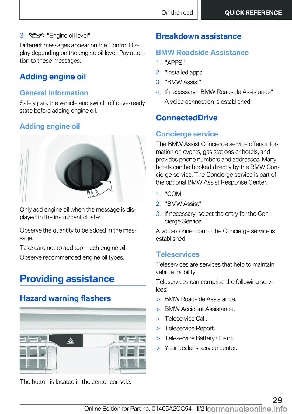 BMW 8 SERIES COUPE 2022 Owners Manual �3�.���"�E�n�g�i�n�e��o�i�l��l�e�v�e�l�"
�D�i�f�f�e�r�e�n�t��m�e�s�s�a�g�e�s��a�p�p�e�a�r��o�n��t�h�e��C�o�n�t�r�o�l��D�i�s#j�p�l�a�y��d�e�p�e�n�d�i�n�g��o�n��t�h�e��e�n�g�i�n�e�