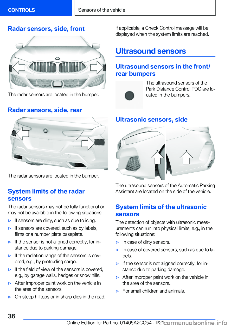 BMW 8 SERIES COUPE 2022 Owners Guide �R�a�d�a�r��s�e�n�s�o�r�s�,��s�i�d�e�,��f�r�o�n�t
�T�h�e��r�a�d�a�r��s�e�n�s�o�r�s��a�r�e��l�o�c�a�t�e�d��i�n��t�h�e��b�u�m�p�e�r�.
�R�a�d�a�r��s�e�n�s�o�r�s�,��s�i�d�e�,��r�e�a�r
�T�h�e�