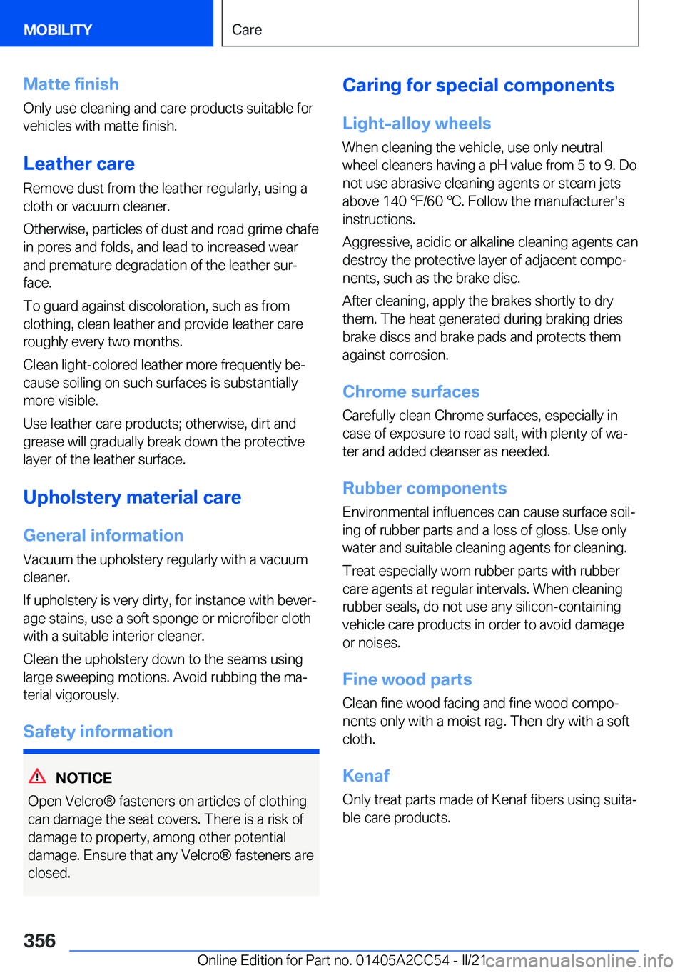 BMW 8 SERIES COUPE 2022  Owners Manual �M�a�t�t�e��f�i�n�i�s�h
�O�n�l�y��u�s�e��c�l�e�a�n�i�n�g��a�n�d��c�a�r�e��p�r�o�d�u�c�t�s��s�u�i�t�a�b�l�e��f�o�r
�v�e�h�i�c�l�e�s��w�i�t�h��m�a�t�t�e��f�i�n�i�s�h�.
�L�e�a�t�h�e�r��c�a�r�