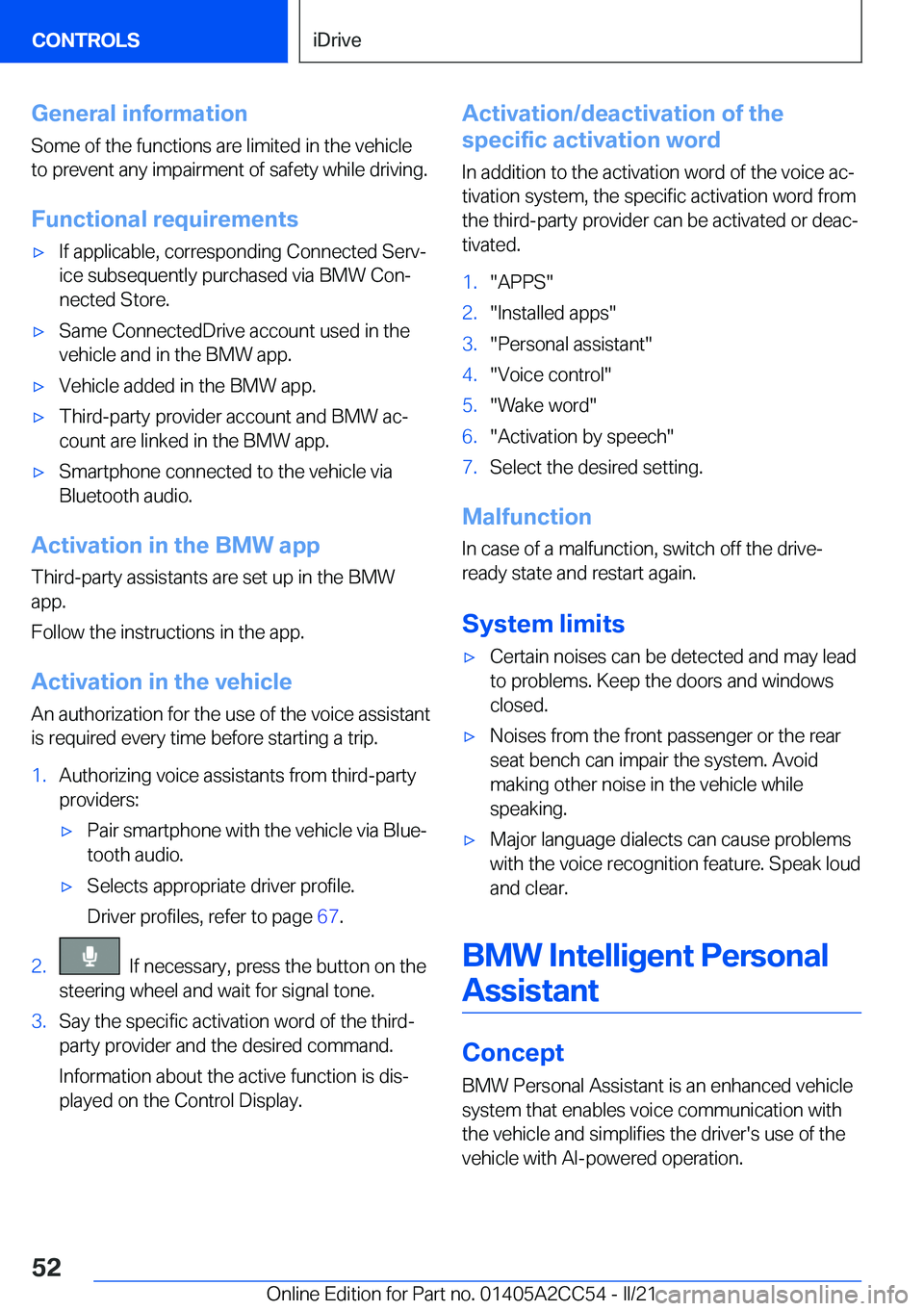 BMW 8 SERIES COUPE 2022 Workshop Manual �G�e�n�e�r�a�l��i�n�f�o�r�m�a�t�i�o�n�S�o�m�e��o�f��t�h�e��f�u�n�c�t�i�o�n�s��a�r�e��l�i�m�i�t�e�d��i�n��t�h�e��v�e�h�i�c�l�e
�t�o��p�r�e�v�e�n�t��a�n�y��i�m�p�a�i�r�m�e�n�t��o�f��s�a�f�