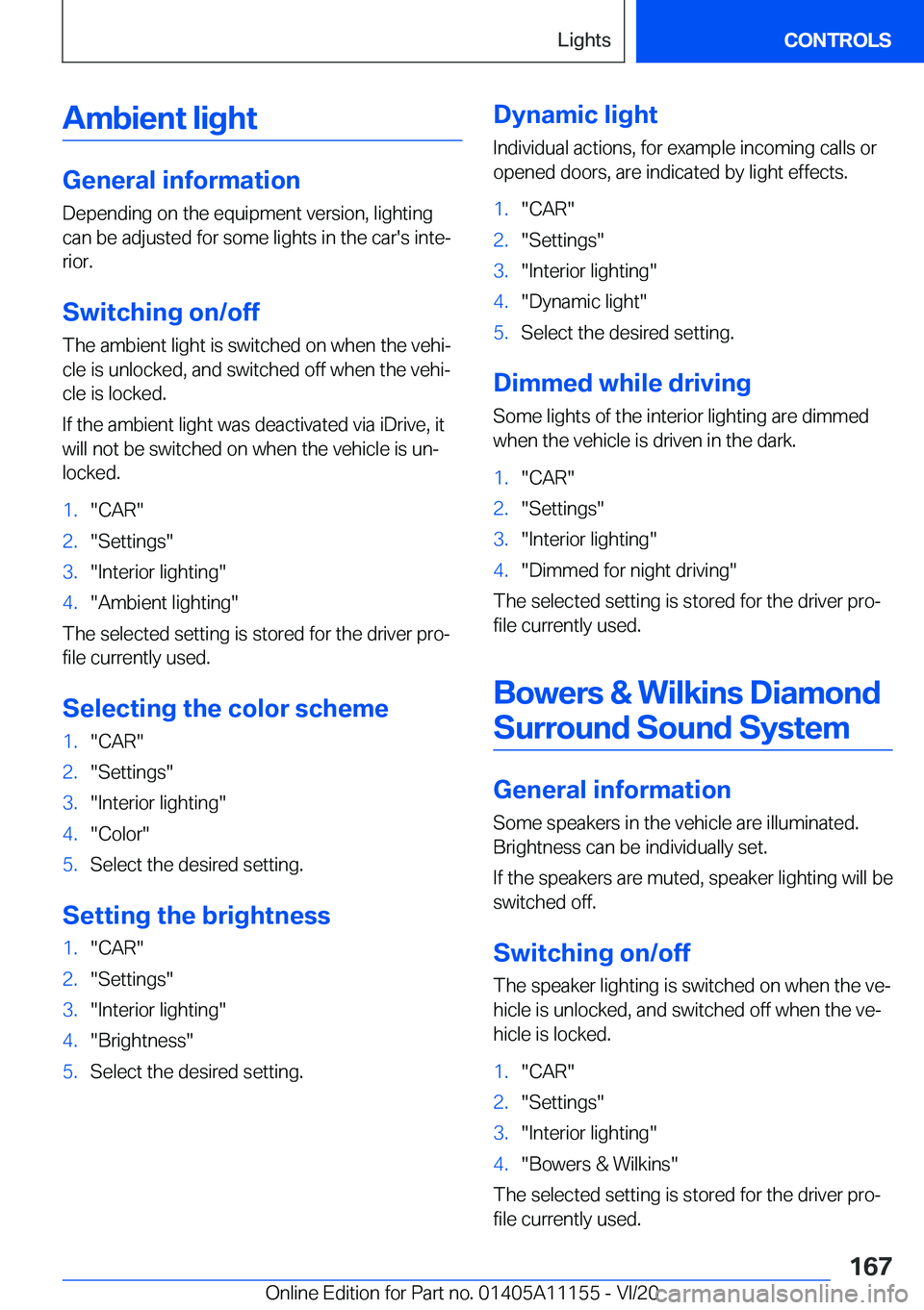 BMW 8 SERIES COUPE 2021  Owners Manual �A�m�b�i�e�n�t��l�i�g�h�t
�G�e�n�e�r�a�l��i�n�f�o�r�m�a�t�i�o�n�D�e�p�e�n�d�i�n�g��o�n��t�h�e��e�q�u�i�p�m�e�n�t��v�e�r�s�i�o�n�,��l�i�g�h�t�i�n�g
�c�a�n��b�e��a�d�j�u�s�t�e�d��f�o�r��s�o�m