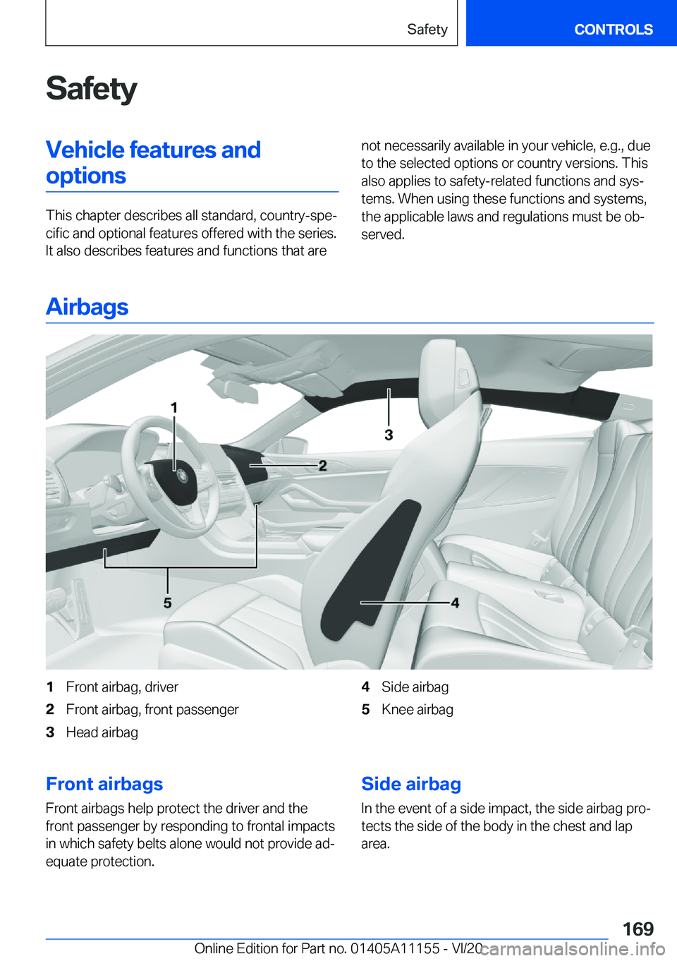 BMW 8 SERIES COUPE 2021  Owners Manual �S�a�f�e�t�y�V�e�h�i�c�l�e��f�e�a�t�u�r�e�s��a�n�d�o�p�t�i�o�n�s
�T�h�i�s��c�h�a�p�t�e�r��d�e�s�c�r�i�b�e�s��a�l�l��s�t�a�n�d�a�r�d�,��c�o�u�n�t�r�y�-�s�p�e#j�c�i�f�i�c��a�n�d��o�p�t�i�o�n�a�