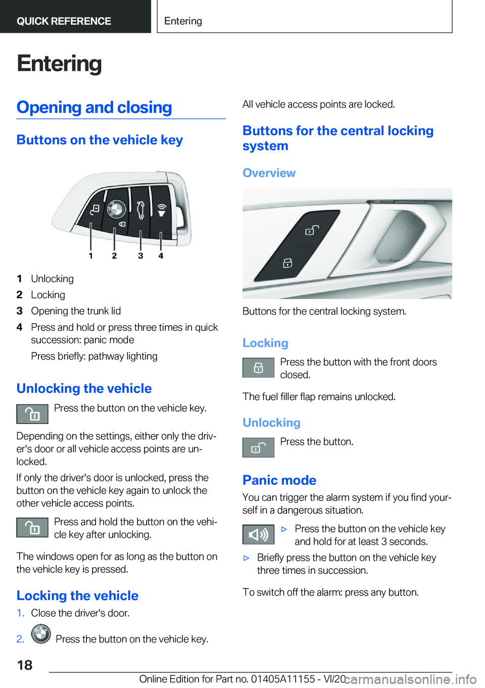 BMW 8 SERIES COUPE 2021 User Guide �E�n�t�e�r�i�n�g�O�p�e�n�i�n�g��a�n�d��c�l�o�s�i�n�g
�B�u�t�t�o�n�s��o�n��t�h�e��v�e�h�i�c�l�e��k�e�y
�1�U�n�l�o�c�k�i�n�g�2�L�o�c�k�i�n�g�3�O�p�e�n�i�n�g��t�h�e��t�r�u�n�k��l�i�d�4�P�r�e�s�s