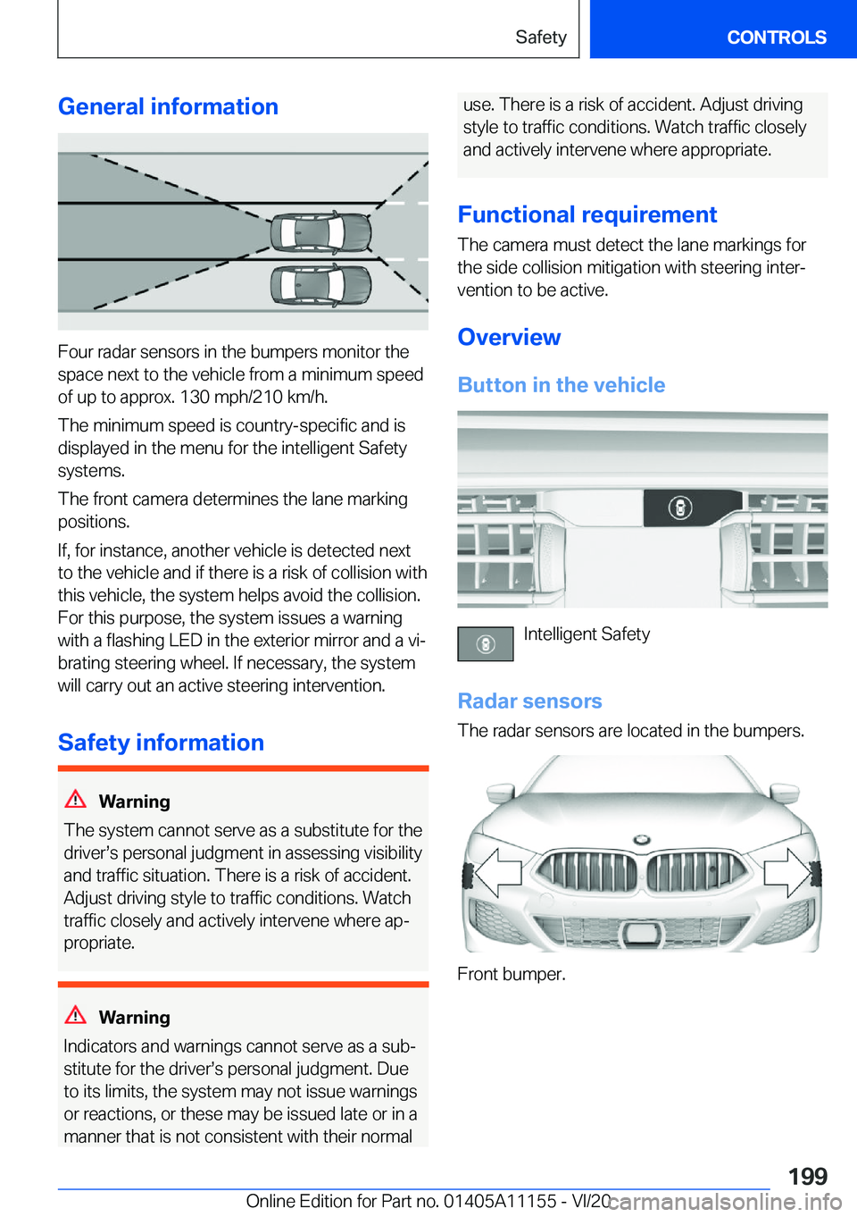 BMW 8 SERIES COUPE 2021  Owners Manual �G�e�n�e�r�a�l��i�n�f�o�r�m�a�t�i�o�n
�F�o�u�r��r�a�d�a�r��s�e�n�s�o�r�s��i�n��t�h�e��b�u�m�p�e�r�s��m�o�n�i�t�o�r��t�h�e
�s�p�a�c�e��n�e�x�t��t�o��t�h�e��v�e�h�i�c�l�e��f�r�o�m��a��m�i