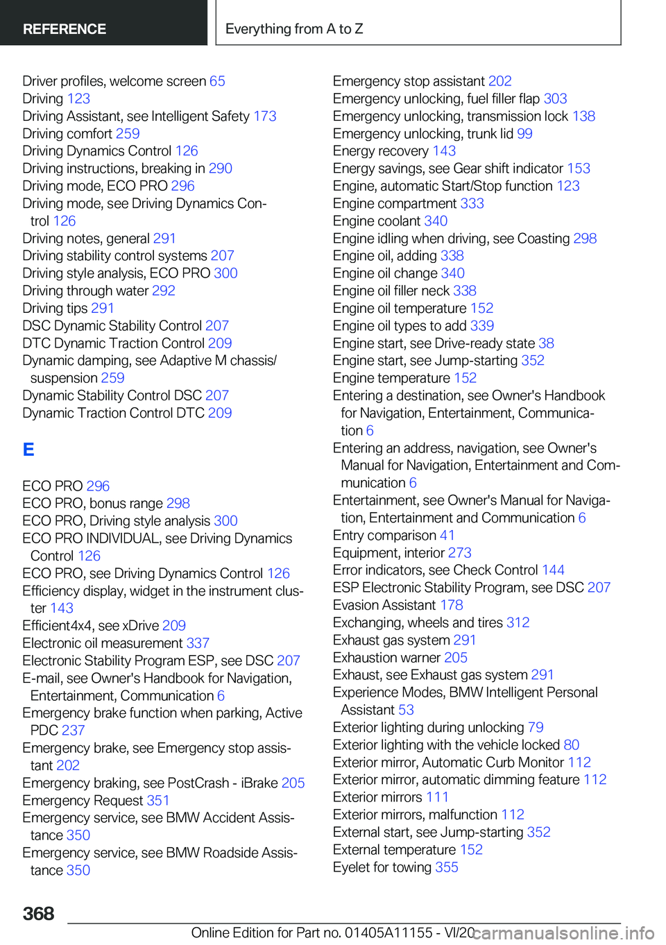 BMW 8 SERIES COUPE 2021  Owners Manual �D�r�i�v�e�r��p�r�o�f�i�l�e�s�,��w�e�l�c�o�m�e��s�c�r�e�e�n��6�5�
�D�r�i�v�i�n�g� �1�2�3�
�D�r�i�v�i�n�g��A�s�s�i�s�t�a�n�t�,��s�e�e��I�n�t�e�l�l�i�g�e�n�t��S�a�f�e�t�y� �1�7�3�
�D�r�i�v�