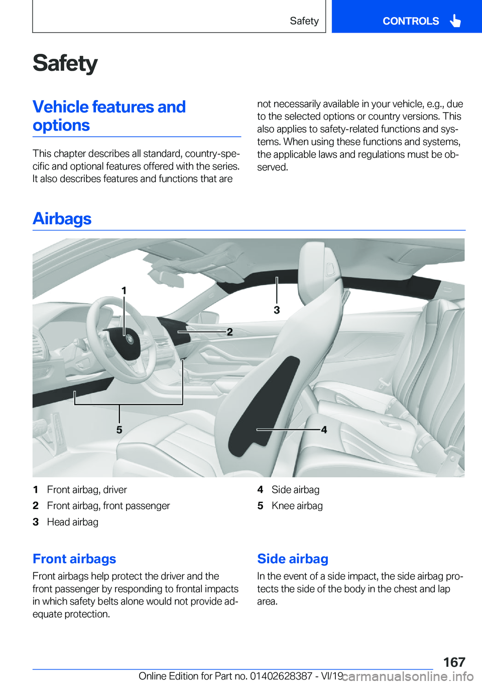 BMW 8 SERIES COUPE 2020  Owners Manual �S�a�f�e�t�y�V�e�h�i�c�l�e��f�e�a�t�u�r�e�s��a�n�d�o�p�t�i�o�n�s
�T�h�i�s��c�h�a�p�t�e�r��d�e�s�c�r�i�b�e�s��a�l�l��s�t�a�n�d�a�r�d�,��c�o�u�n�t�r�y�-�s�p�ej�c�i�f�i�c��a�n�d��o�p�t�i�o�n�a�