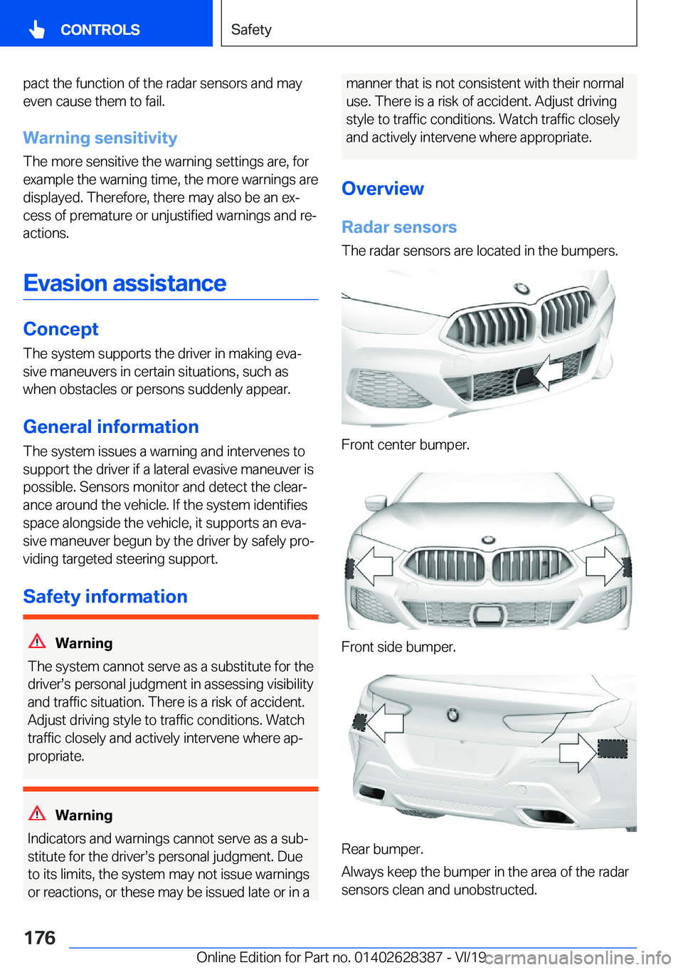BMW 8 SERIES COUPE 2020  Owners Manual �p�a�c�t��t�h�e��f�u�n�c�t�i�o�n��o�f��t�h�e��r�a�d�a�r��s�e�n�s�o�r�s��a�n�d��m�a�y�e�v�e�n��c�a�u�s�e��t�h�e�m��t�o��f�a�i�l�.
�W�a�r�n�i�n�g��s�e�n�s�i�t�i�v�i�t�y �T�h�e��m�o�r�e��s