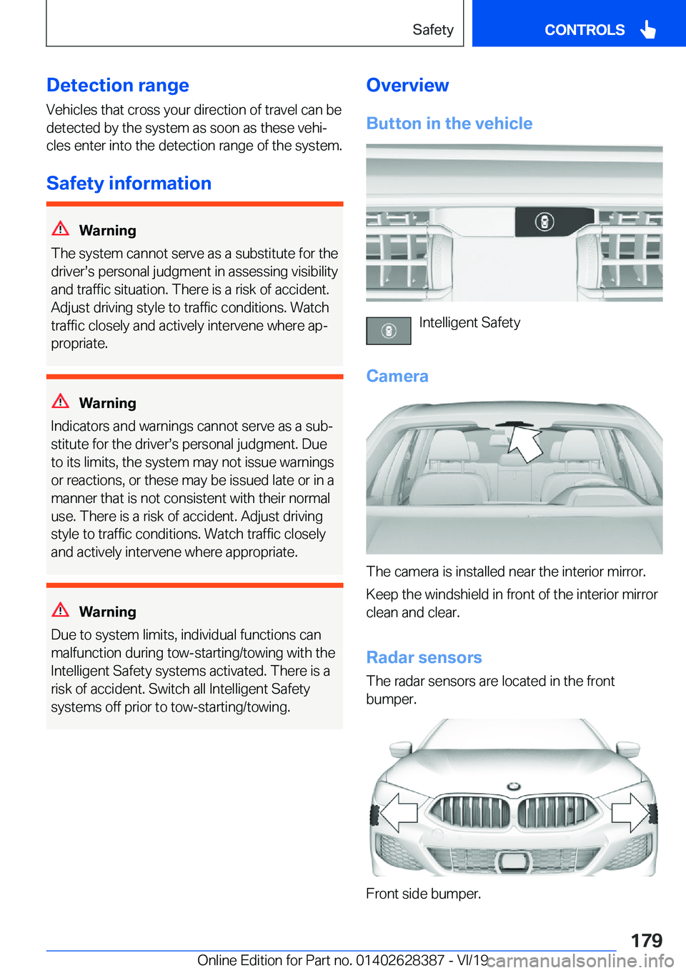 BMW 8 SERIES COUPE 2020  Owners Manual �D�e�t�e�c�t�i�o�n��r�a�n�g�e�V�e�h�i�c�l�e�s��t�h�a�t��c�r�o�s�s��y�o�u�r��d�i�r�e�c�t�i�o�n��o�f��t�r�a�v�e�l��c�a�n��b�e
�d�e�t�e�c�t�e�d��b�y��t�h�e��s�y�s�t�e�m��a�s��s�o�o�n��a�s�