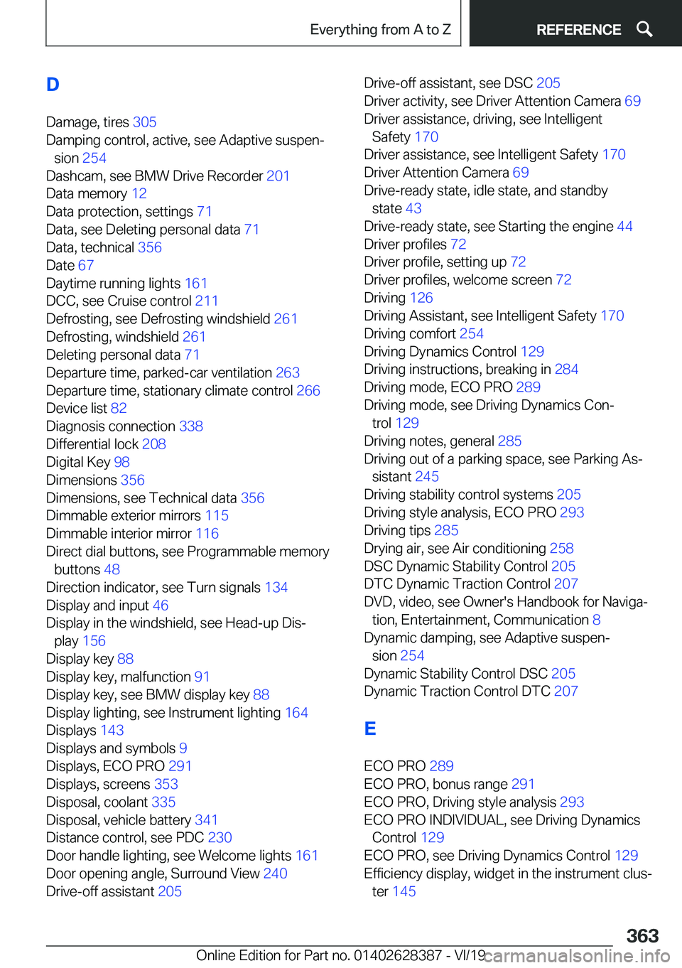 BMW 8 SERIES COUPE 2020  Owners Manual �D
�D�a�m�a�g�e�,��t�i�r�e�s� �3�0�5�
�D�a�m�p�i�n�g��c�o�n�t�r�o�l�,��a�c�t�i�v�e�,��s�e�e��A�d�a�p�t�i�v�e��s�u�s�p�e�nj �s�i�o�n� �2�5�4�
�D�a�s�h�c�a�m�,��s�e�e��B�M�W��D�r�i�v�e��R