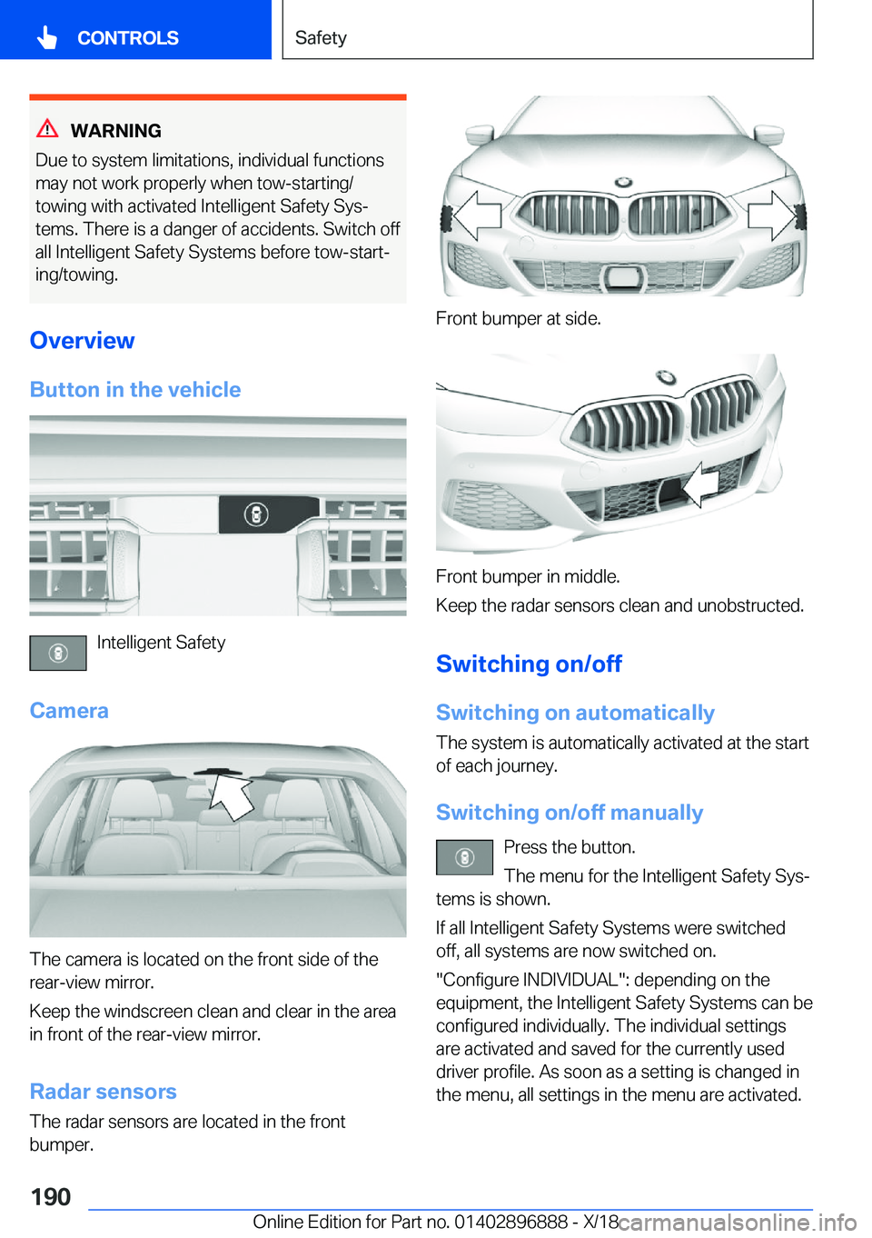 BMW 8 SERIES COUPE 2019  Owners Manual �W�A�R�N�I�N�G
�D�u�e��t�o��s�y�s�t�e�m��l�i�m�i�t�a�t�i�o�n�s�,��i�n�d�i�v�i�d�u�a�l��f�u�n�c�t�i�o�n�s �m�a�y��n�o�t��w�o�r�k��p�r�o�p�e�r�l�y��w�h�e�n��t�o�w�-�s�t�a�r�t�i�n�g�/�t�o�w�i�n