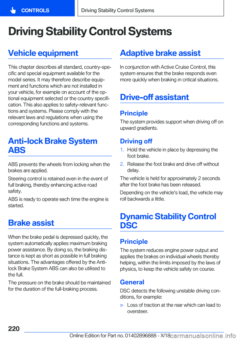 BMW 8 SERIES COUPE 2019  Owners Manual �D�r�i�v�i�n�g��S�t�a�b�i�l�i�t�y��C�o�n�t�r�o�l��S�y�s�t�e�m�s�V�e�h�i�c�l�e��e�q�u�i�p�m�e�n�t
�T�h�i�s��c�h�a�p�t�e�r��d�e�s�c�r�i�b�e�s��a�l�l��s�t�a�n�d�a�r�d�,��c�o�u�n�t�r�y�-�s�p�ej�