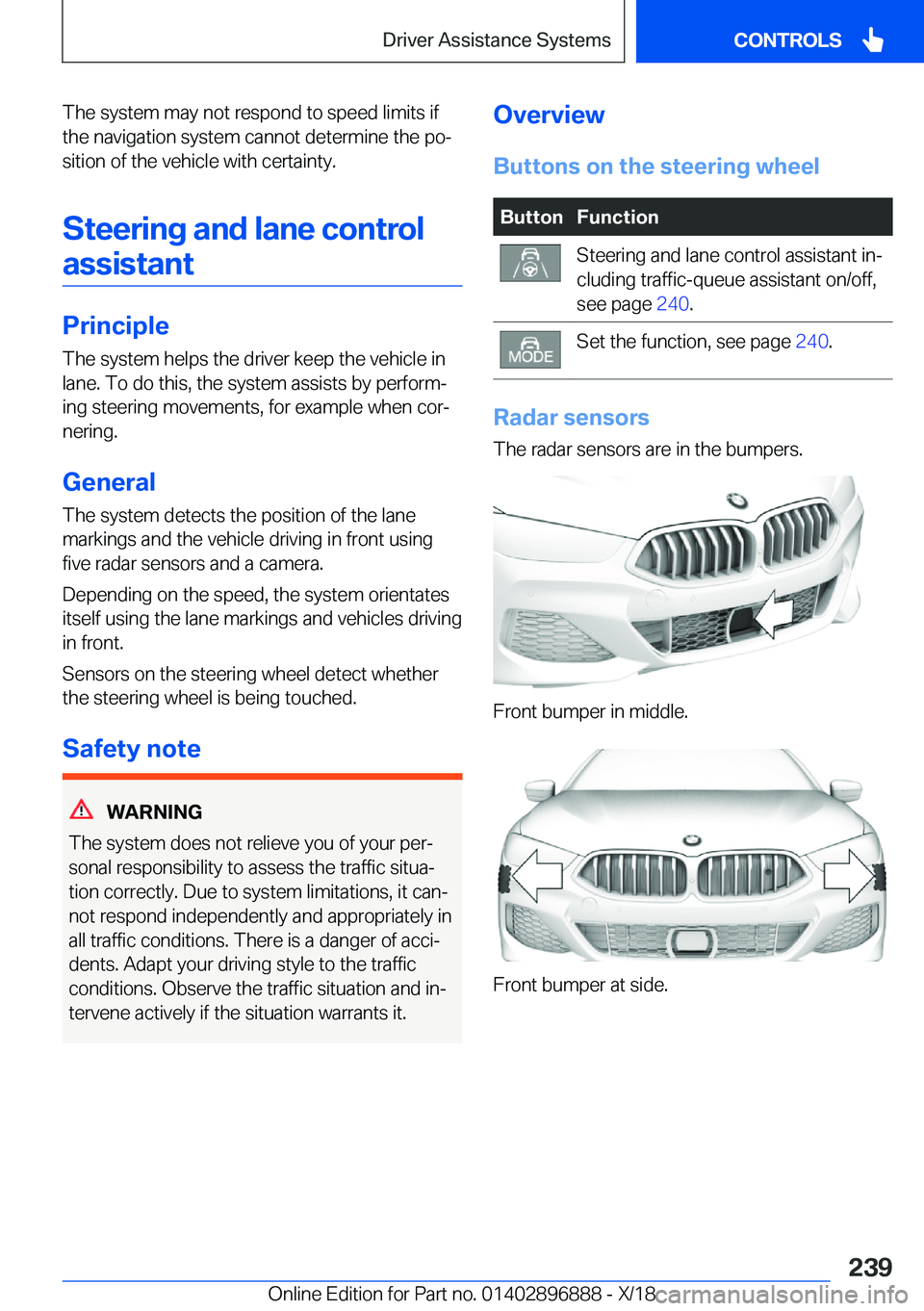 BMW 8 SERIES COUPE 2019  Owners Manual �T�h�e��s�y�s�t�e�m��m�a�y��n�o�t��r�e�s�p�o�n�d��t�o��s�p�e�e�d��l�i�m�i�t�s��i�f�t�h�e��n�a�v�i�g�a�t�i�o�n��s�y�s�t�e�m��c�a�n�n�o�t��d�e�t�e�r�m�i�n�e��t�h�e��p�oj�s�i�t�i�o�n��o�f