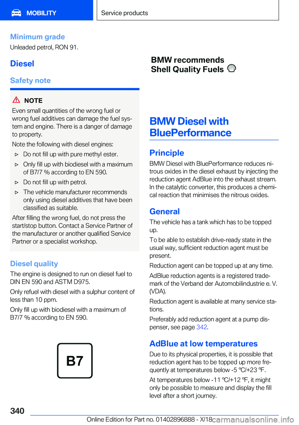 BMW 8 SERIES COUPE 2019  Owners Manual �M�i�n�i�m�u�m��g�r�a�d�e�U�n�l�e�a�d�e�d��p�e�t�r�o�l�,��R�O�N��9�1�.
�D�i�e�s�e�l
�S�a�f�e�t�y��n�o�t�e
�N�O�T�E
�E�v�e�n��s�m�a�l�l��q�u�a�n�t�i�t�i�e�s��o�f��t�h�e��w�r�o�n�g��f�u�e�l�
