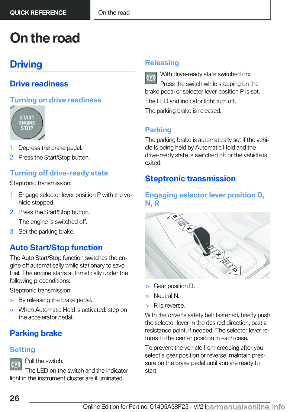 BMW 8 SERIES GRAN COUPE 2022 Owners Manual �O�n��t�h�e��r�o�a�d�D�r�i�v�i�n�g
�D�r�i�v�e��r�e�a�d�i�n�e�s�s
�T�u�r�n�i�n�g��o�n��d�r�i�v�e��r�e�a�d�i�n�e�s�s
�1�.�D�e�p�r�e�s�s��t�h�e��b�r�a�k�e��p�e�d�a�l�.�2�.�P�r�e�s�s��t�h�e��S�
