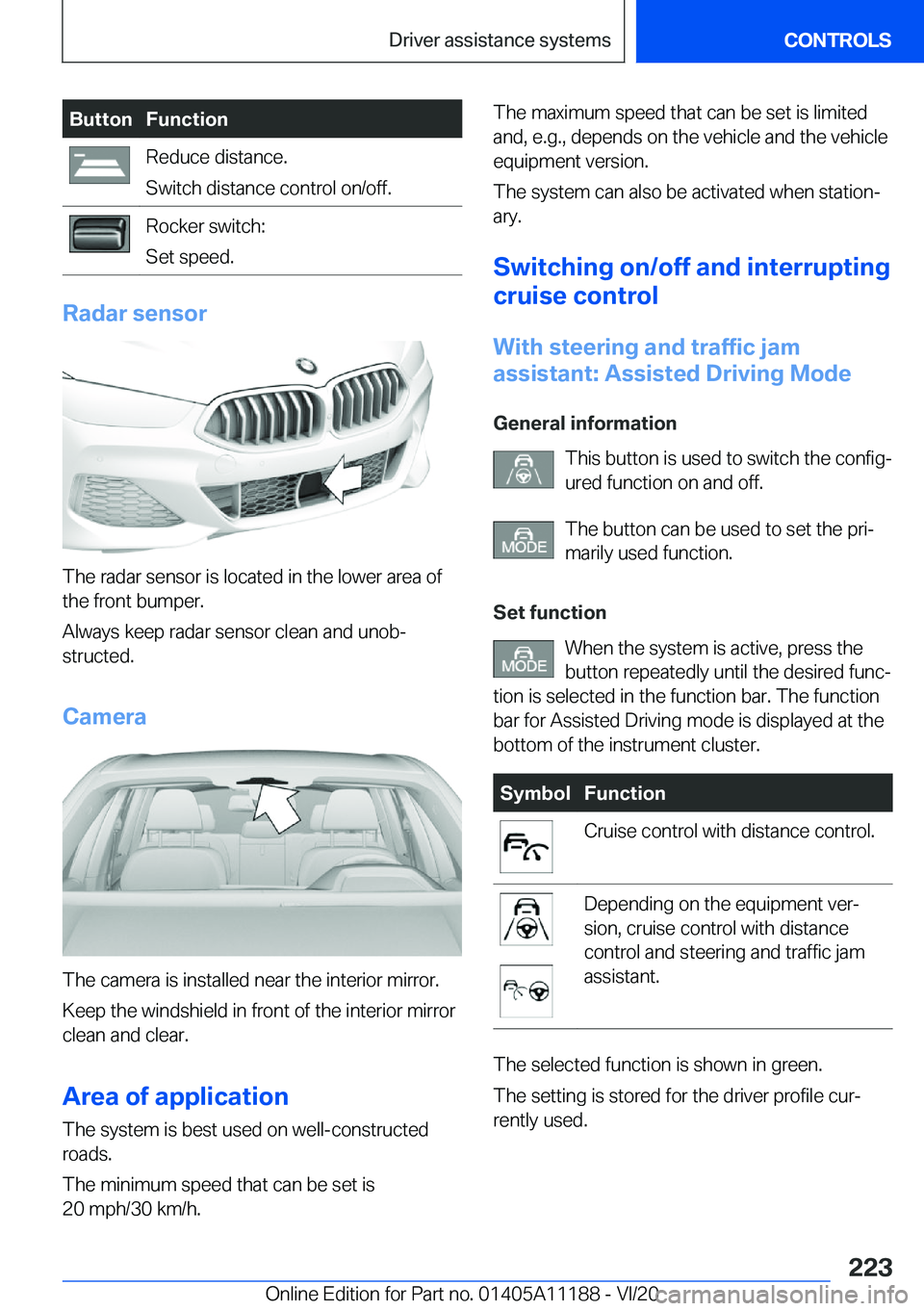 BMW 8 SERIES GRAN COUPE 2021  Owners Manual �B�u�t�t�o�n�F�u�n�c�t�i�o�n�R�e�d�u�c�e��d�i�s�t�a�n�c�e�.
�S�w�i�t�c�h��d�i�s�t�a�n�c�e��c�o�n�t�r�o�l��o�n�/�o�f�f�.�R�o�c�k�e�r��s�w�i�t�c�h�:
�S�e�t��s�p�e�e�d�.
�R�a�d�a�r��s�e�n�s�o�r
�T