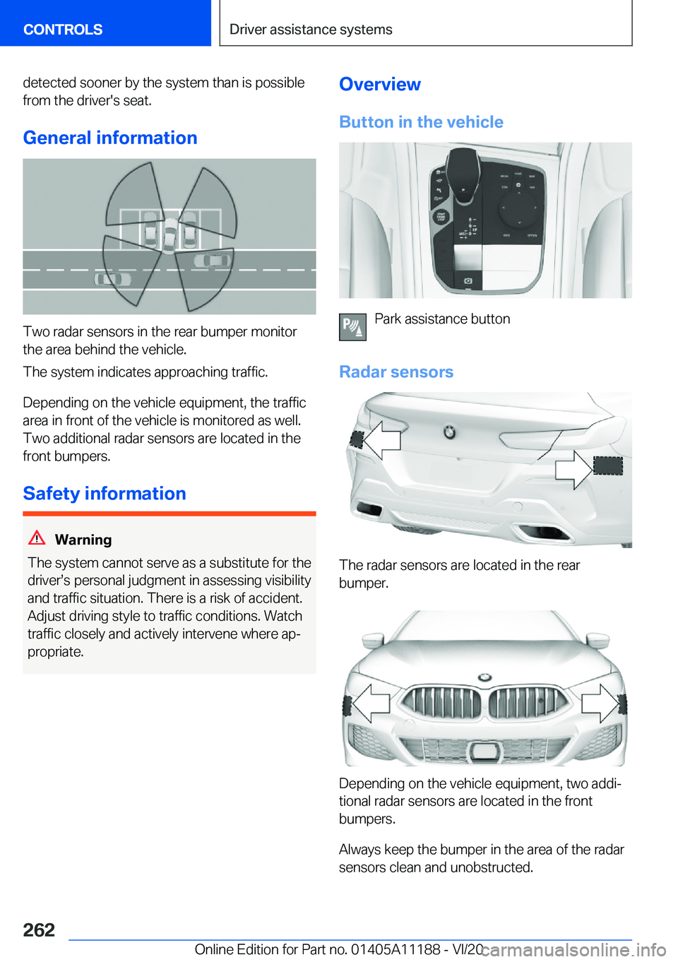 BMW 8 SERIES GRAN COUPE 2021  Owners Manual �d�e�t�e�c�t�e�d��s�o�o�n�e�r��b�y��t�h�e��s�y�s�t�e�m��t�h�a�n��i�s��p�o�s�s�i�b�l�e�f�r�o�m��t�h�e��d�r�i�v�e�r�'�s��s�e�a�t�.
�G�e�n�e�r�a�l��i�n�f�o�r�m�a�t�i�o�n
�T�w�o��r�a�d�a�r