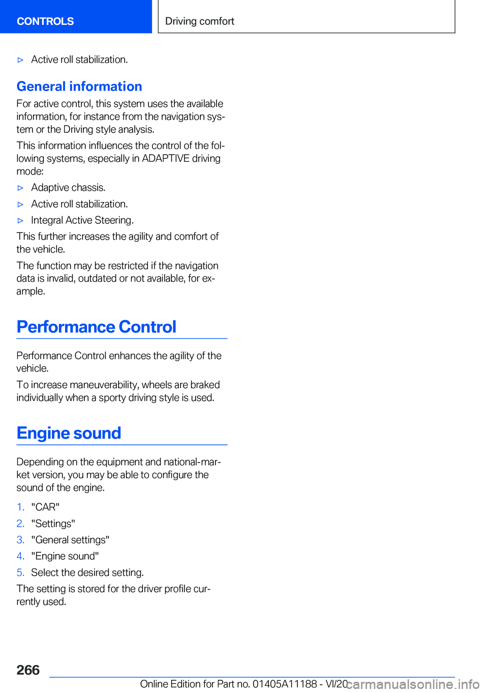 BMW 8 SERIES GRAN COUPE 2021  Owners Manual 'x�A�c�t�i�v�e��r�o�l�l��s�t�a�b�i�l�i�z�a�t�i�o�n�.
�G�e�n�e�r�a�l��i�n�f�o�r�m�a�t�i�o�n�F�o�r��a�c�t�i�v�e��c�o�n�t�r�o�l�,��t�h�i�s��s�y�s�t�e�m��u�s�e�s��t�h�e��a�v�a�i�l�a�b�l�e
�i