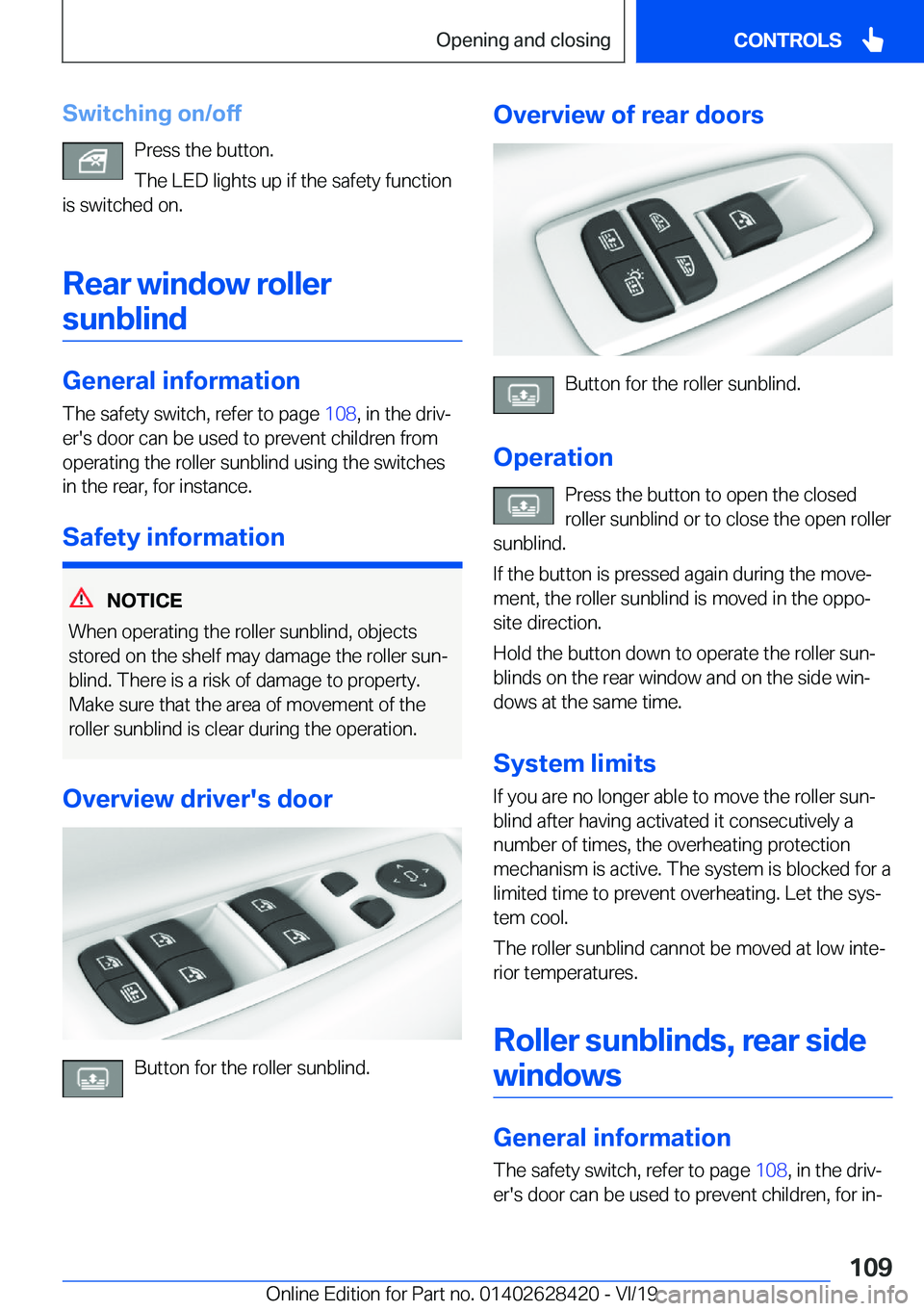 BMW 8 SERIES GRAN COUPE 2020  Owners Manual �S�w�i�t�c�h�i�n�g��o�n�/�o�f�f�P�r�e�s�s��t�h�e��b�u�t�t�o�n�.
�T�h�e��L�E�D��l�i�g�h�t�s��u�p��i�f��t�h�e��s�a�f�e�t�y��f�u�n�c�t�i�o�n
�i�s��s�w�i�t�c�h�e�d��o�n�.
�R�e�a�r��w�i�n�d�o�