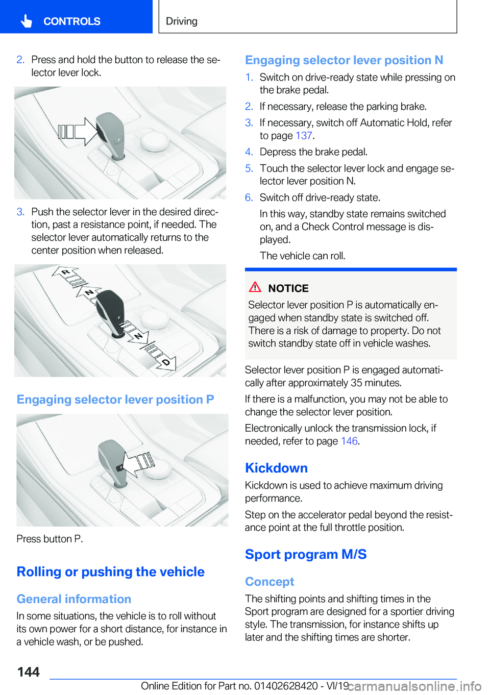 BMW 8 SERIES GRAN COUPE 2020  Owners Manual �2�.�P�r�e�s�s��a�n�d��h�o�l�d��t�h�e��b�u�t�t�o�n��t�o��r�e�l�e�a�s�e��t�h�e��s�ej�l�e�c�t�o�r��l�e�v�e�r��l�o�c�k�.�3�.�P�u�s�h��t�h�e��s�e�l�e�c�t�o�r��l�e�v�e�r��i�n��t�h�e��d�e�s