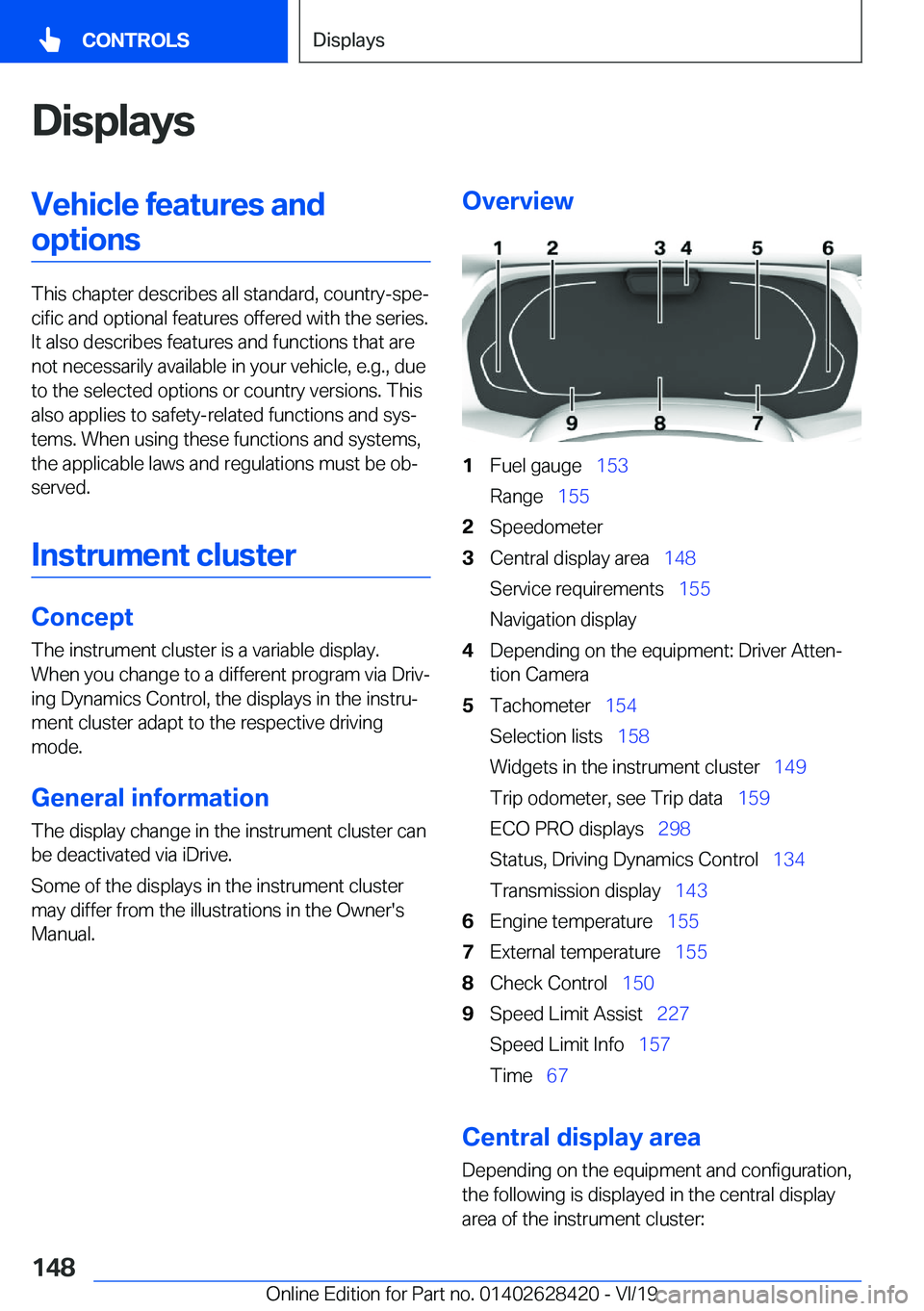 BMW 8 SERIES GRAN COUPE 2020  Owners Manual �D�i�s�p�l�a�y�s�V�e�h�i�c�l�e��f�e�a�t�u�r�e�s��a�n�d�o�p�t�i�o�n�s
�T�h�i�s��c�h�a�p�t�e�r��d�e�s�c�r�i�b�e�s��a�l�l��s�t�a�n�d�a�r�d�,��c�o�u�n�t�r�y�-�s�p�ej�c�i�f�i�c��a�n�d��o�p�t�i�o�