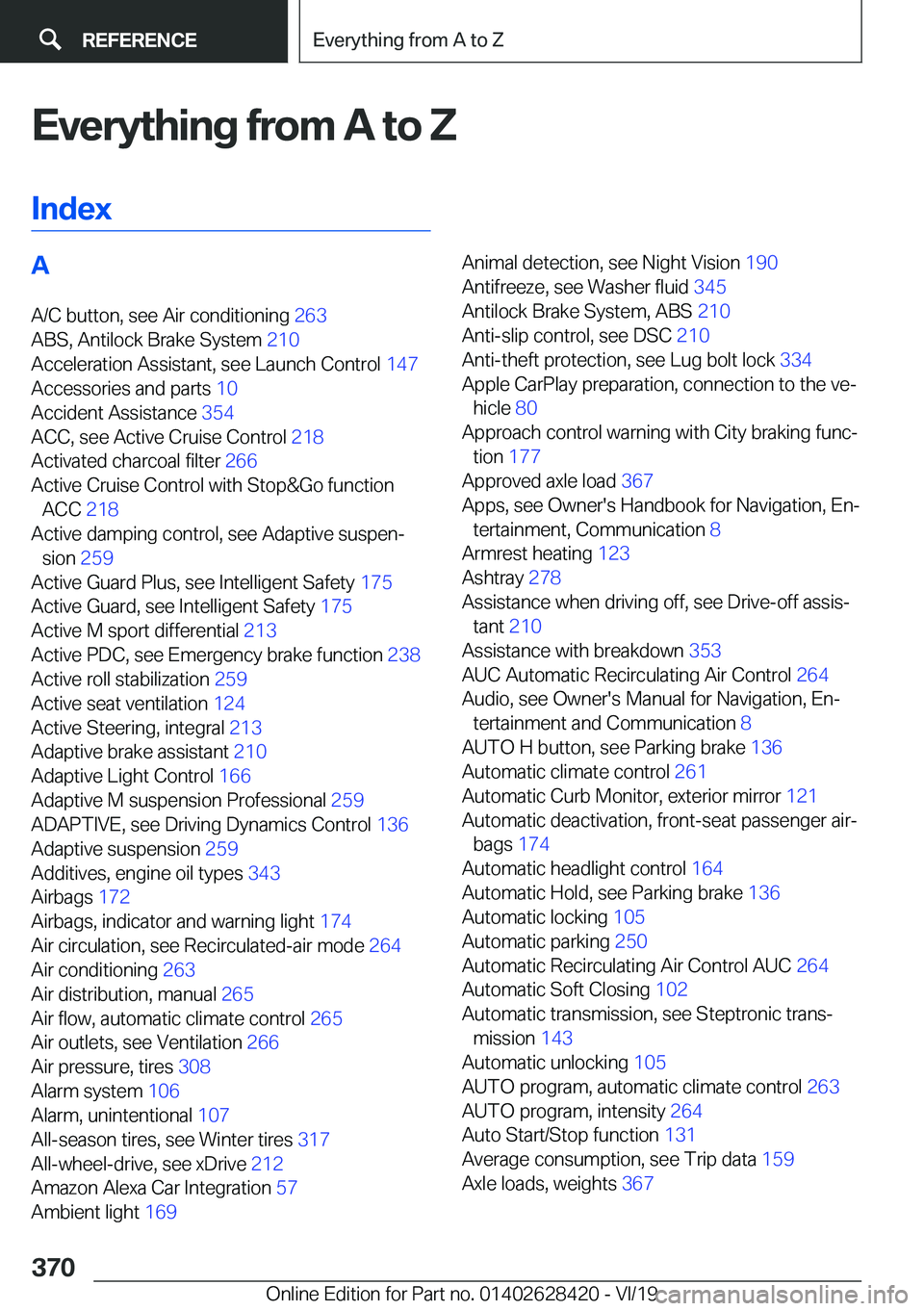 BMW 8 SERIES GRAN COUPE 2020  Owners Manual �E�v�e�r�y�t�h�i�n�g��f�r�o�m��A��t�o��Z�I�n�d�e�x�A �A�/�C��b�u�t�t�o�n�,��s�e�e��A�i�r��c�o�n�d�i�t�i�o�n�i�n�g� �2�6�3�
�A�B�S�,��A�n�t�i�l�o�c�k��B�r�a�k�e��S�y�s�t�e�m� �2�1�0�
�A�