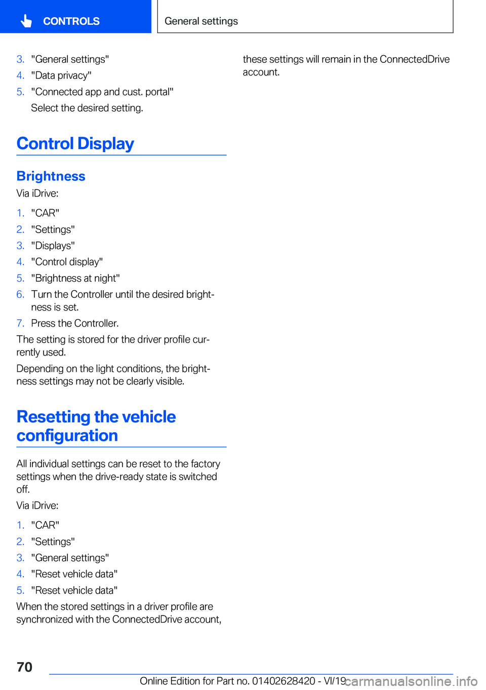 BMW 8 SERIES GRAN COUPE 2020 Repair Manual �3�.��G�e�n�e�r�a�l��s�e�t�t�i�n�g�s��4�.��D�a�t�a��p�r�i�v�a�c�y��5�.��C�o�n�n�e�c�t�e�d��a�p�p��a�n�d��c�u�s�t�.��p�o�r�t�a�l�
�S�e�l�e�c�t��t�h�e��d�e�s�i�r�e�d��s�e�t�t�i�n�g�.
�C�o