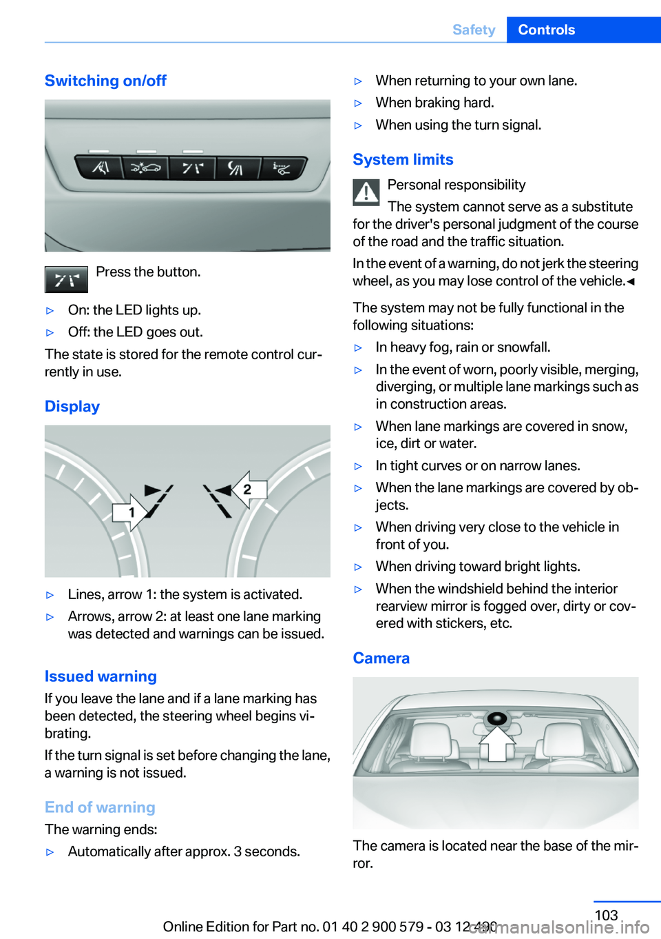 BMW ACTIVEHYBRID 5 2012 Owners Manual Switching on/off
Press the button.
▷On: the LED lights up.▷Off: the LED goes out.
The state is stored for the remote control cur‐
rently in use.
Display
▷Lines, arrow 1: the system is activate BMW ACTIVEHYBRID 5 2012 Owners Manual Switching on/off
Press the button.
▷On: the LED lights up.▷Off: the LED goes out.
The state is stored for the remote control cur‐
rently in use.
Display
▷Lines, arrow 1: the system is activate